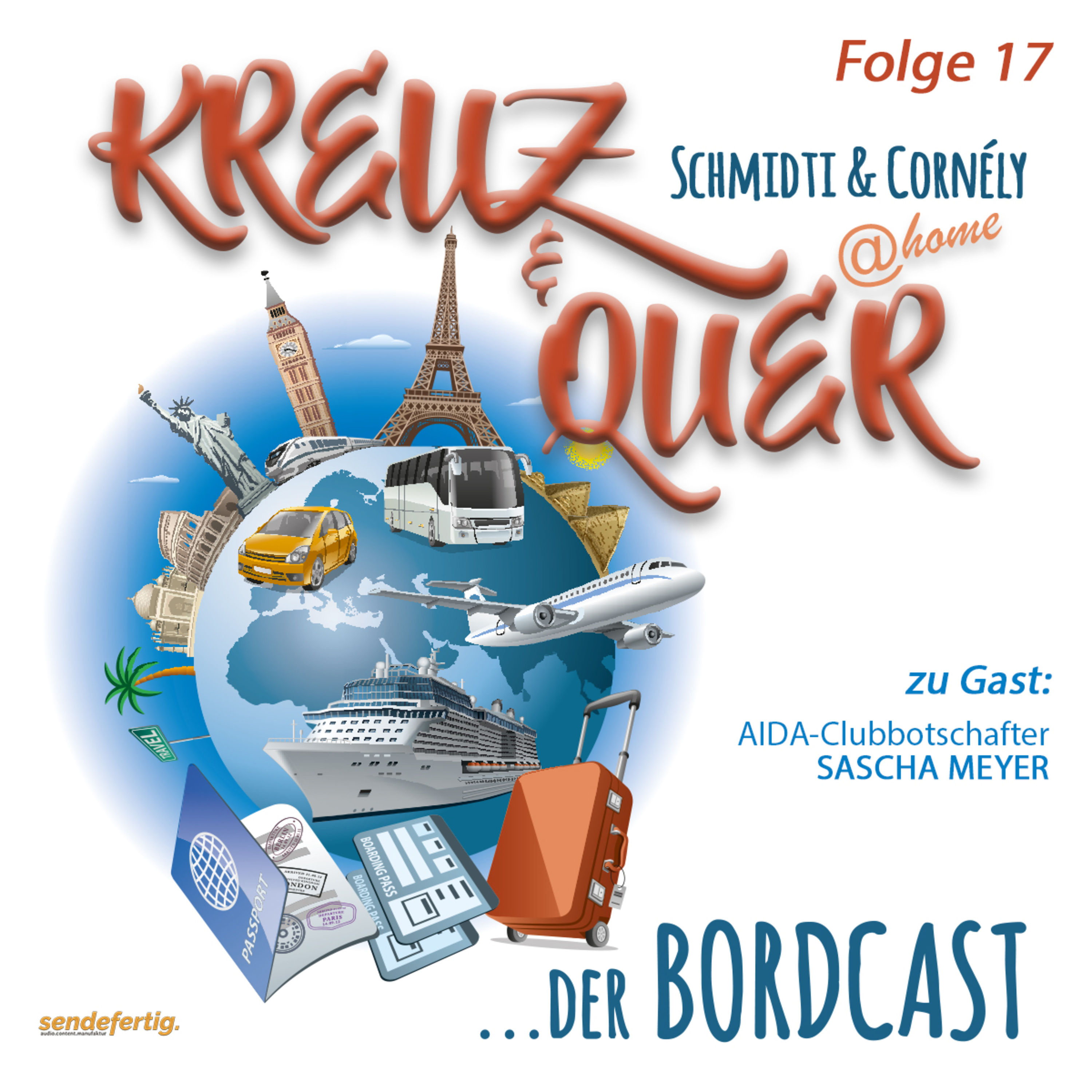 17 Bordcast "KREUZ & QUER @home" mit Schmidti & Cornély - Gast: Sascha Meyer (AIDA-Clubbotschafter)