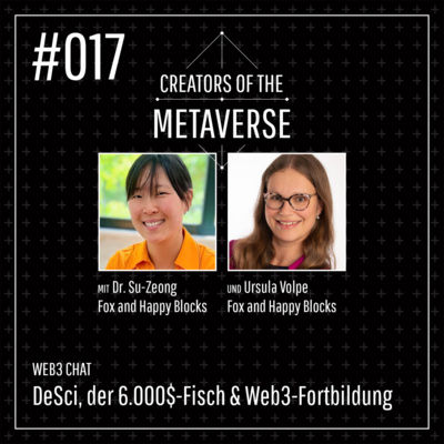 #17 👩‍🔬🐟 DeSci, der 6.000$-Fisch und Web3-Fortbildung mit Su-Zeong Fröhlich und Ursula Volpe von Fox and Happy Blocks