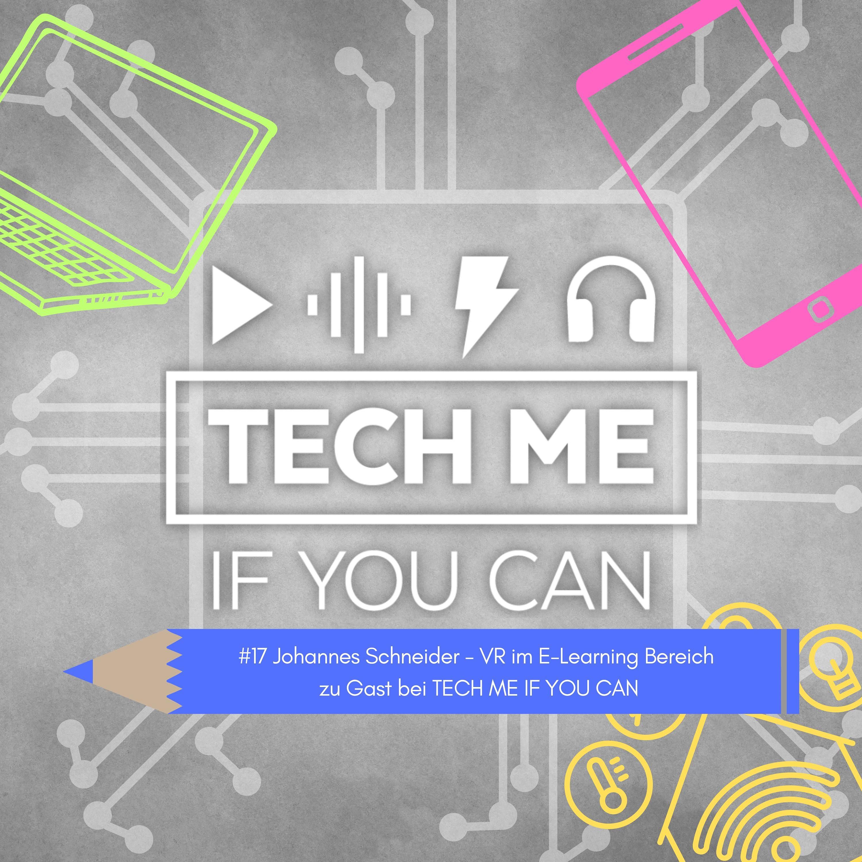 #17 Johannes Schneider - VR im E-Learning Bereich zu Gast bei TECH ME IF YOU CAN