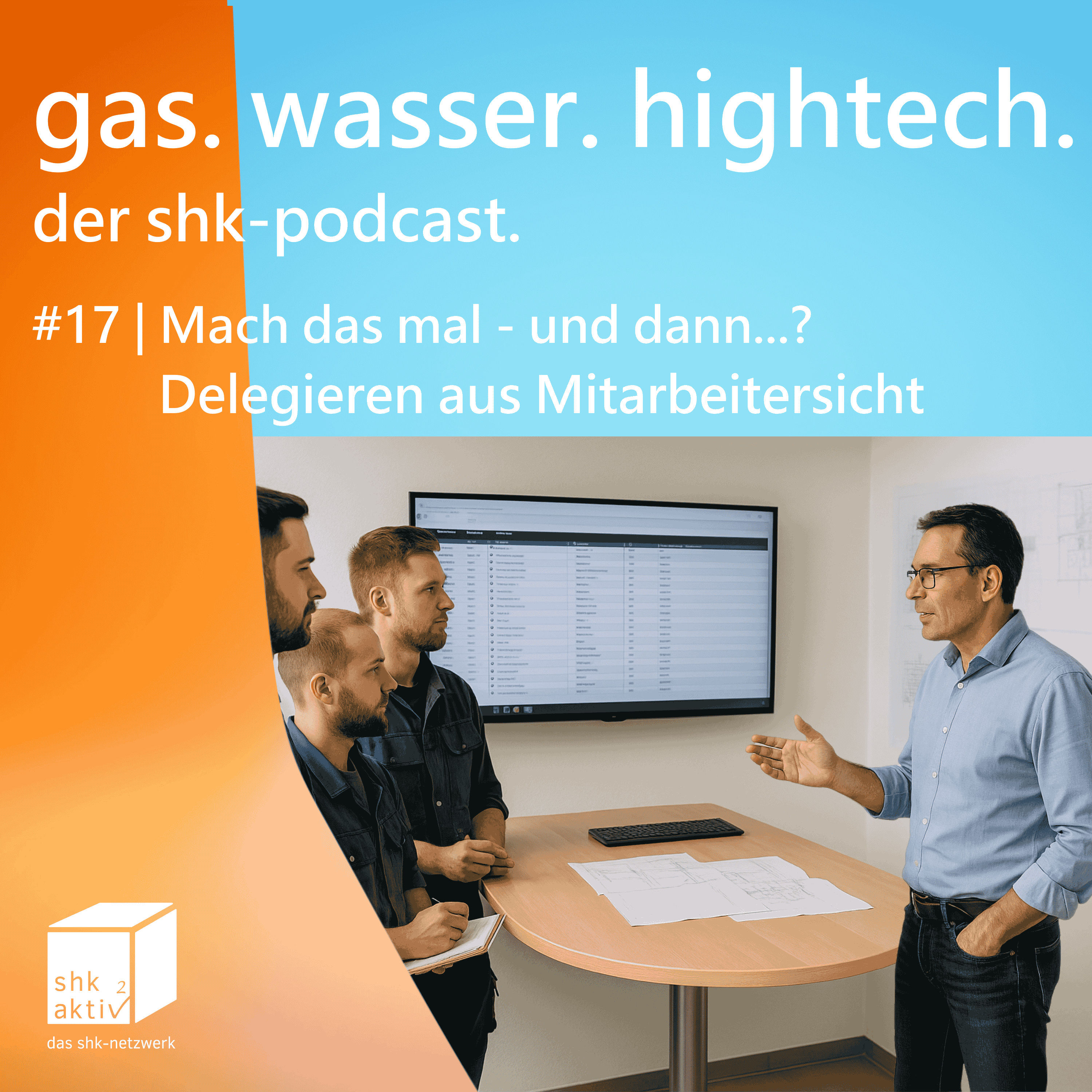 17 | Mach das mal - und dann...? Delegieren aus Mitarbeitersicht