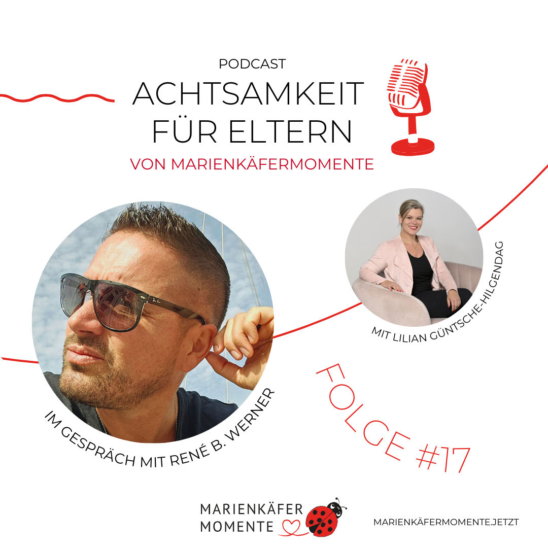 #17 MARIENKÄFERMOMENTE: Kreativität, Glück, Selbstliebe und das Leben als Autor und Papa - im Talk mit René B. Werner
