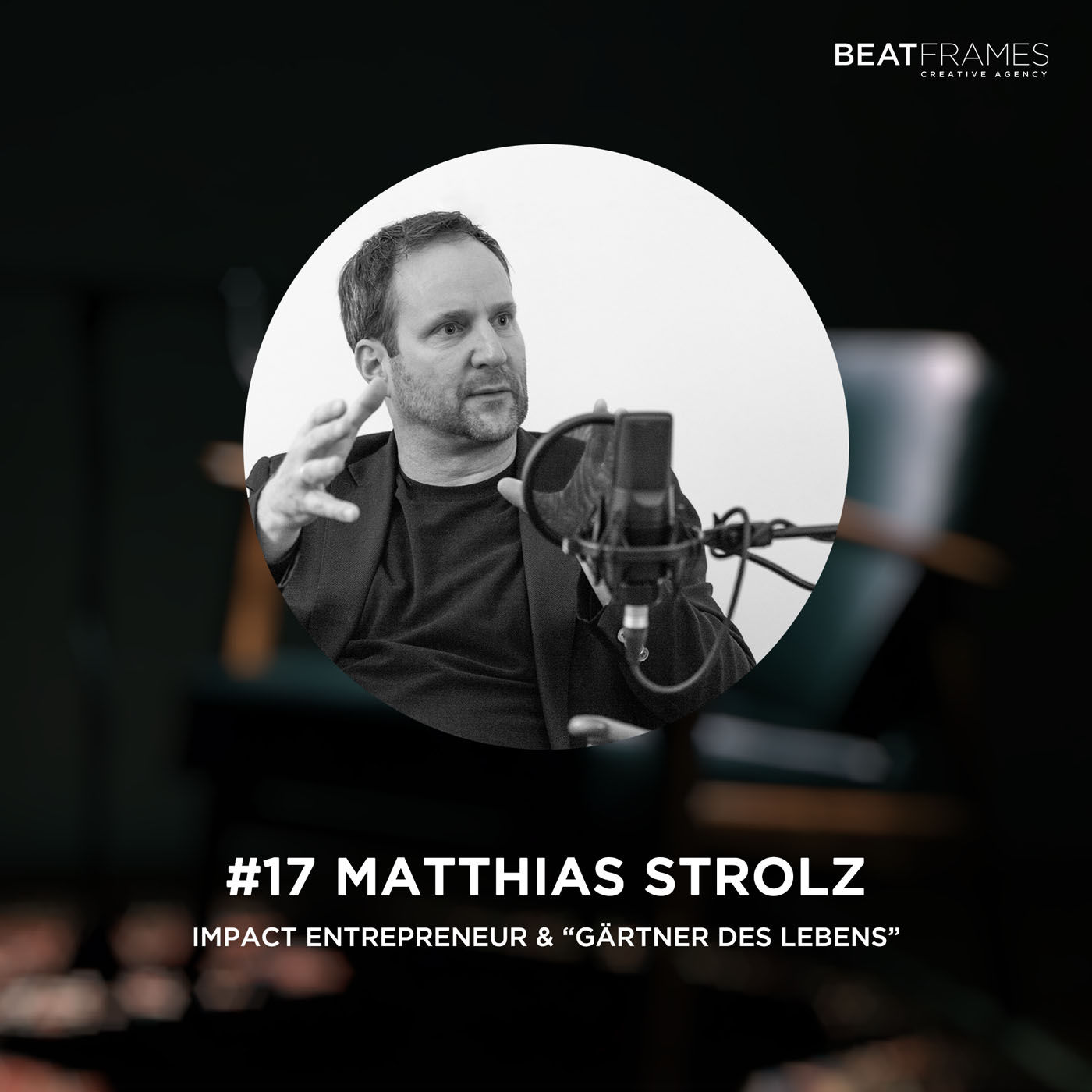 #17 Matthias Strolz, Impact Entrepreneur & "Gärtner des Lebens"