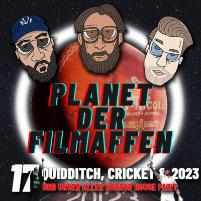 17 - Quidditch, Cricket & 2023, sowie unser aller Horror House Fazit