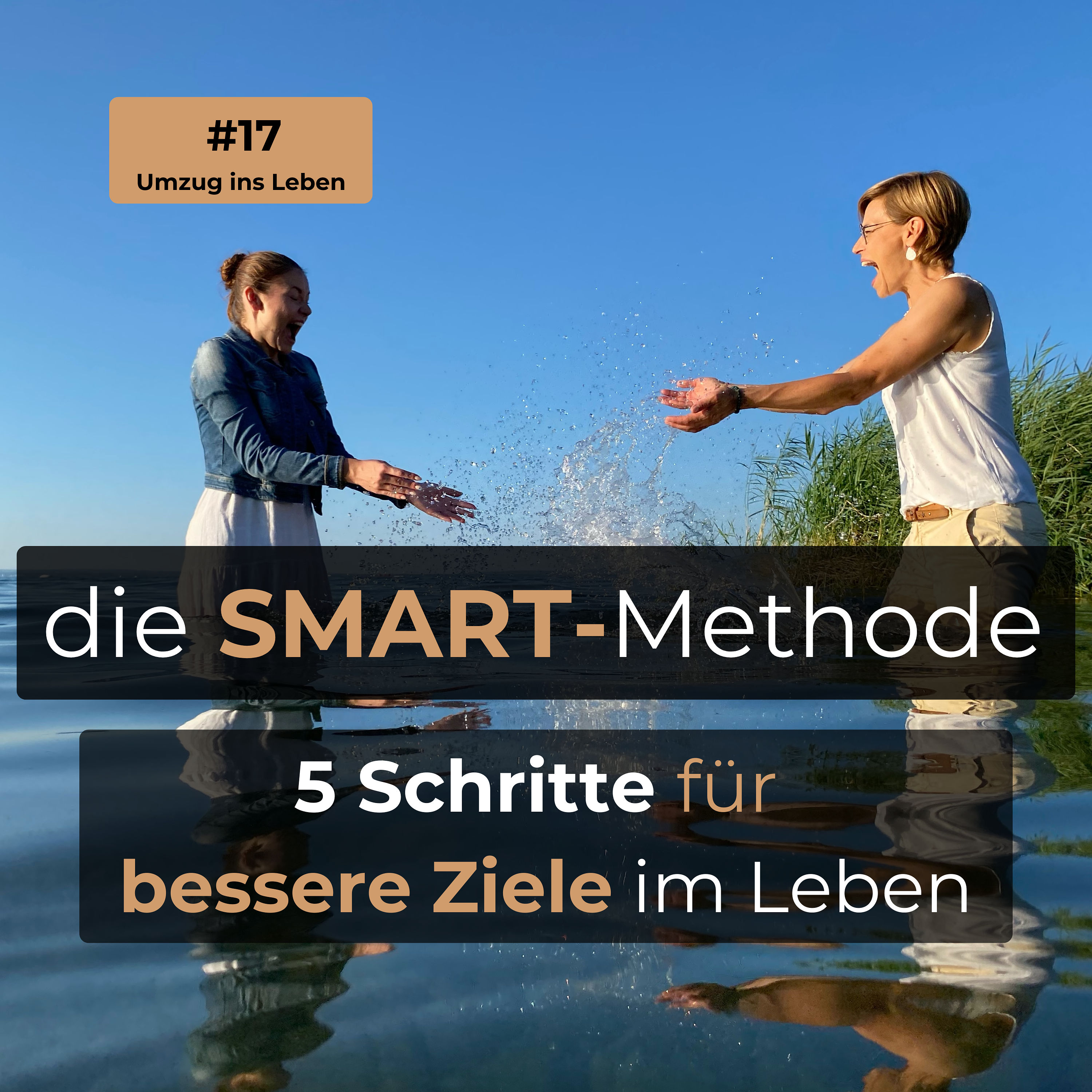 #17 SMART-Methode, 5 Schritte für bessere Ziele im Leben