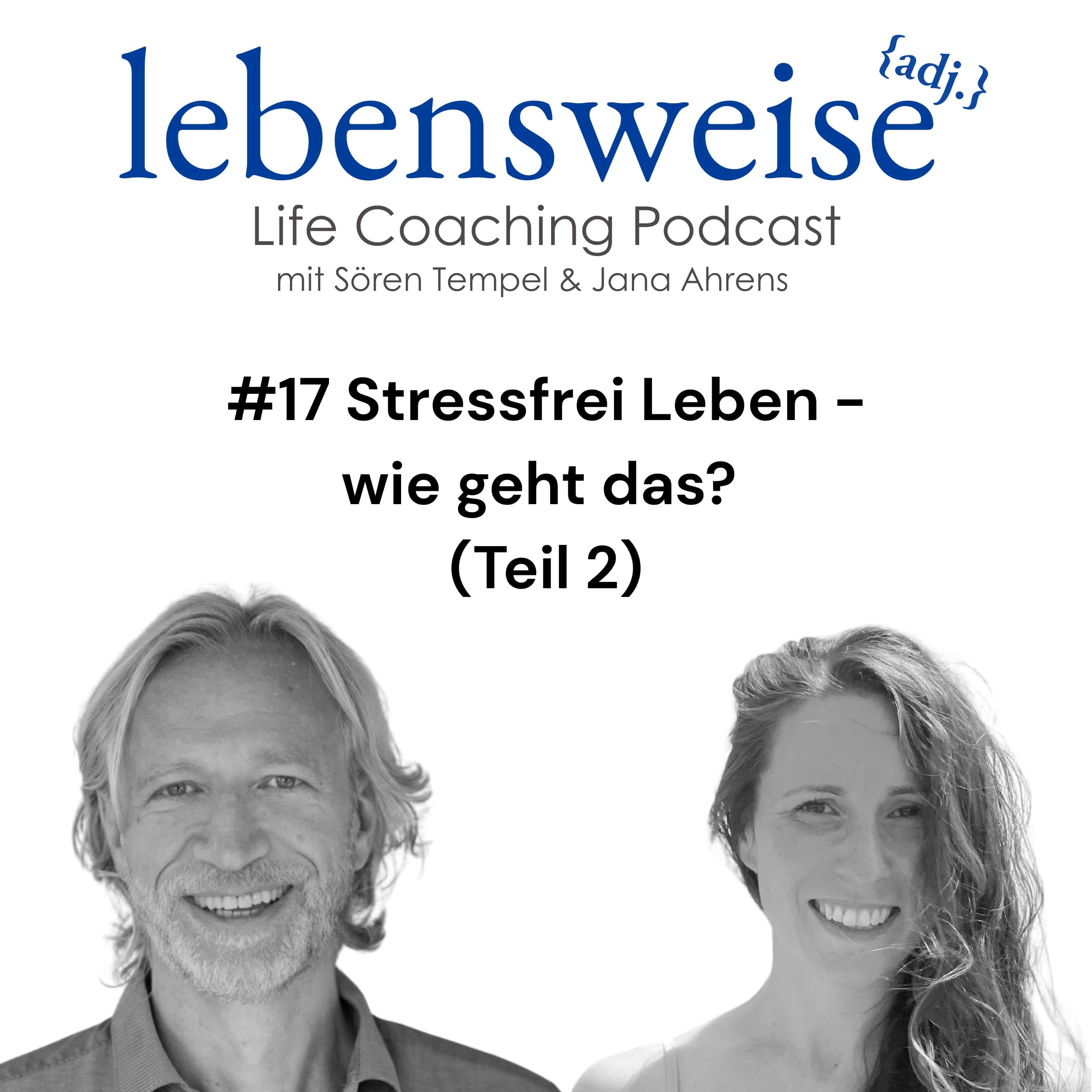 #17 Stressfrei Leben - wie geht das? (Teil 2)