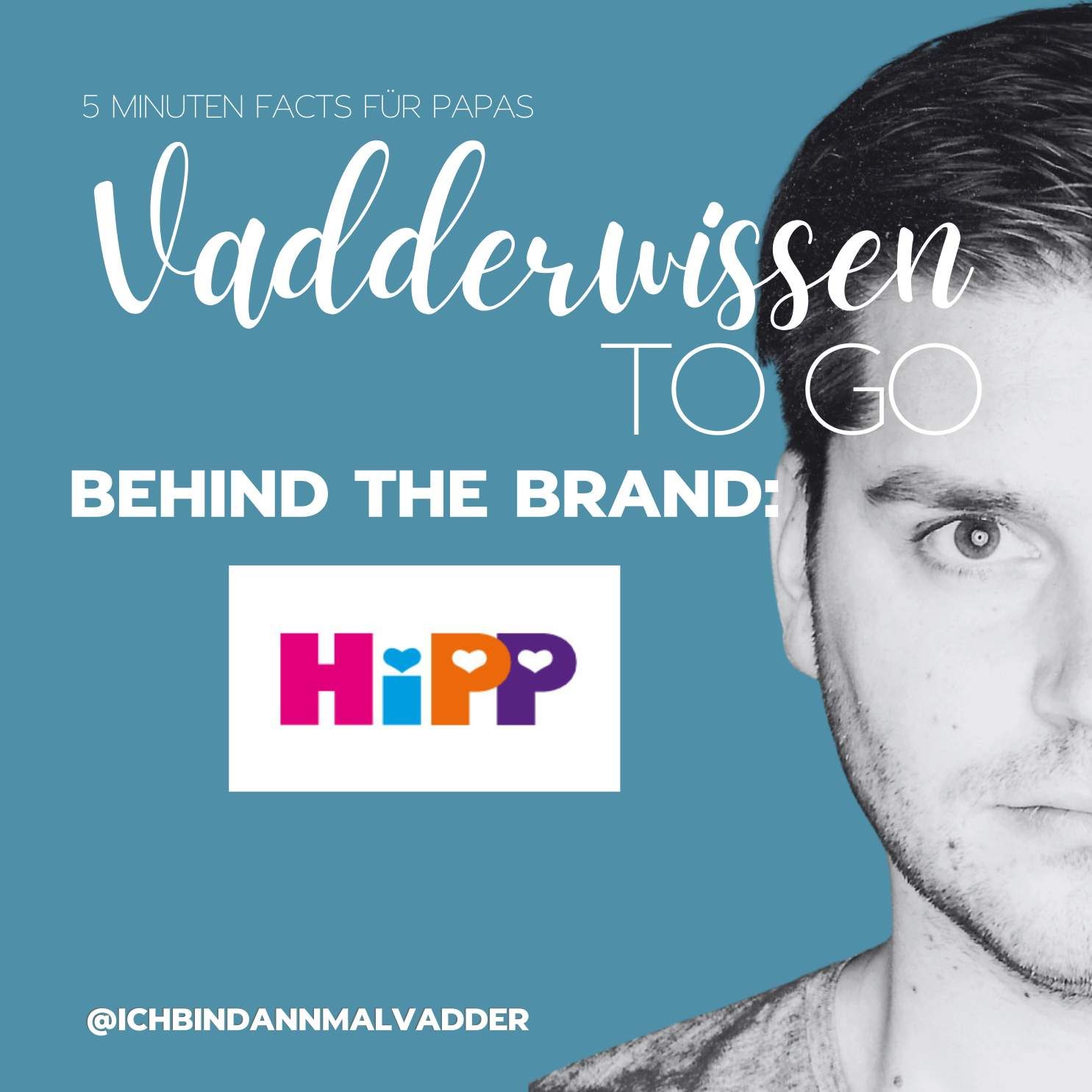 #17 Vadderwissen to go: Behind the brand mit HiPP