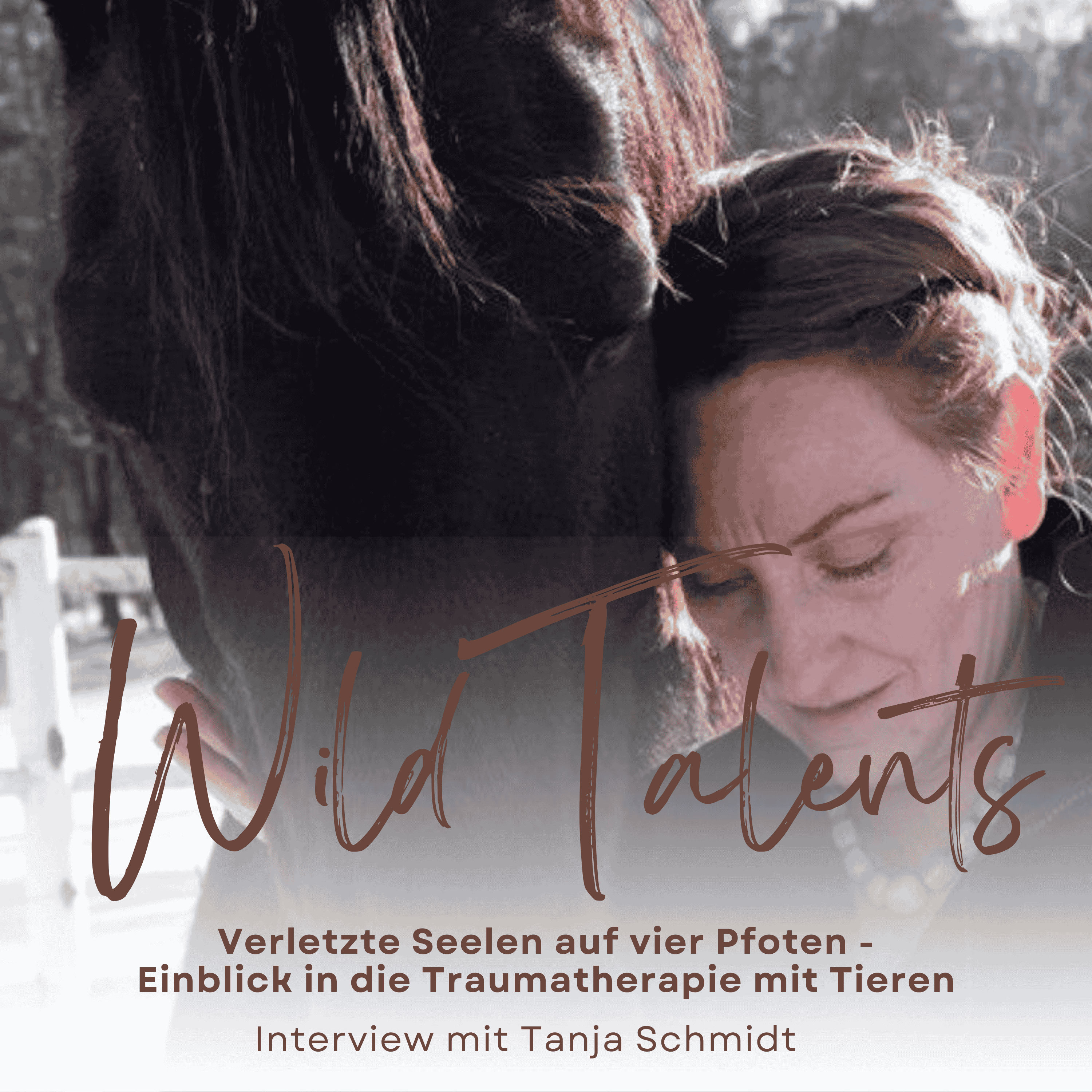 #17 Verletzte Seelen auf vier Pfoten - Einblick in die Traumatherapie mit Tieren - Interview mit Tanja Schmidt