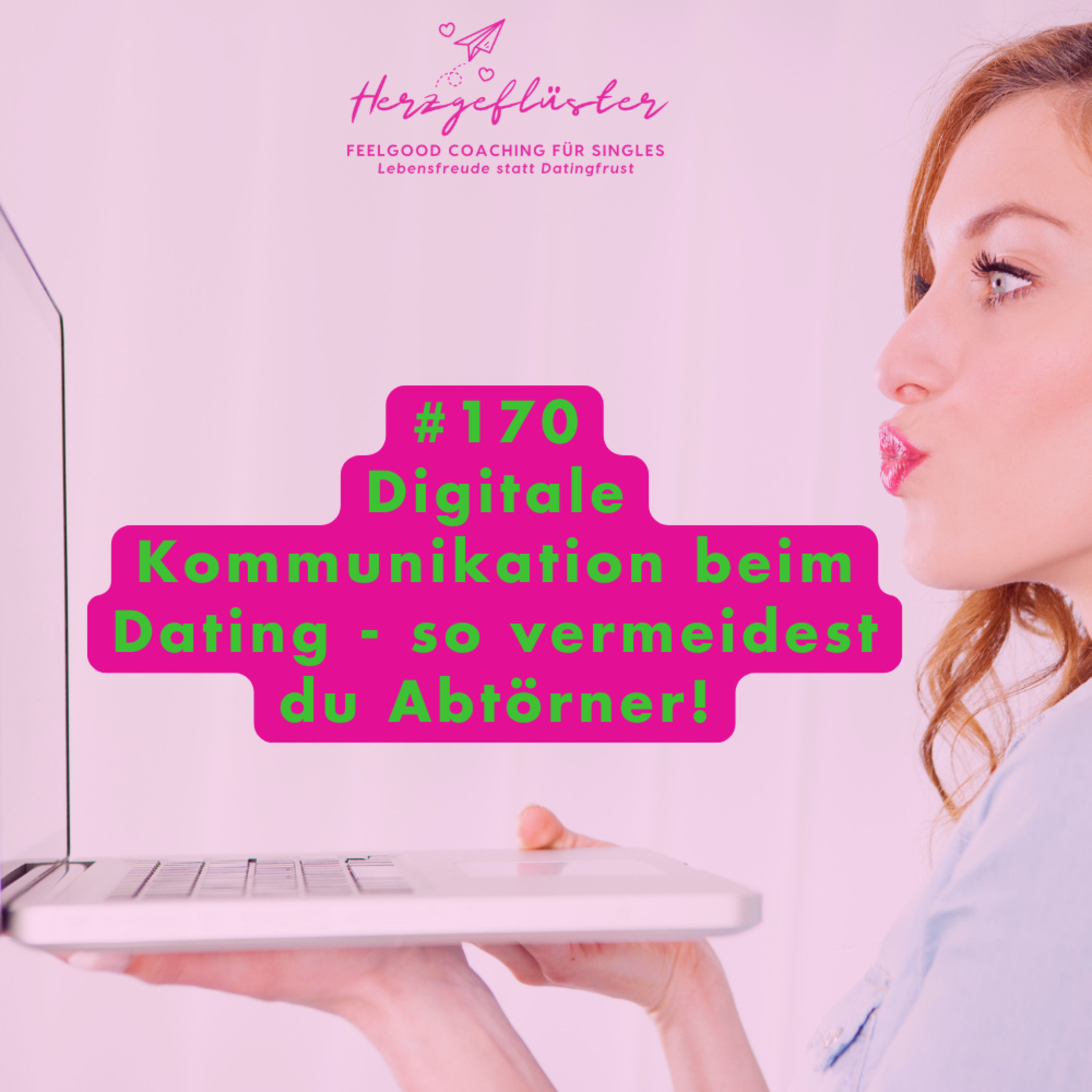 #170 Digitale Kommunikation beim Dating - so vermeidest du Abtörner
