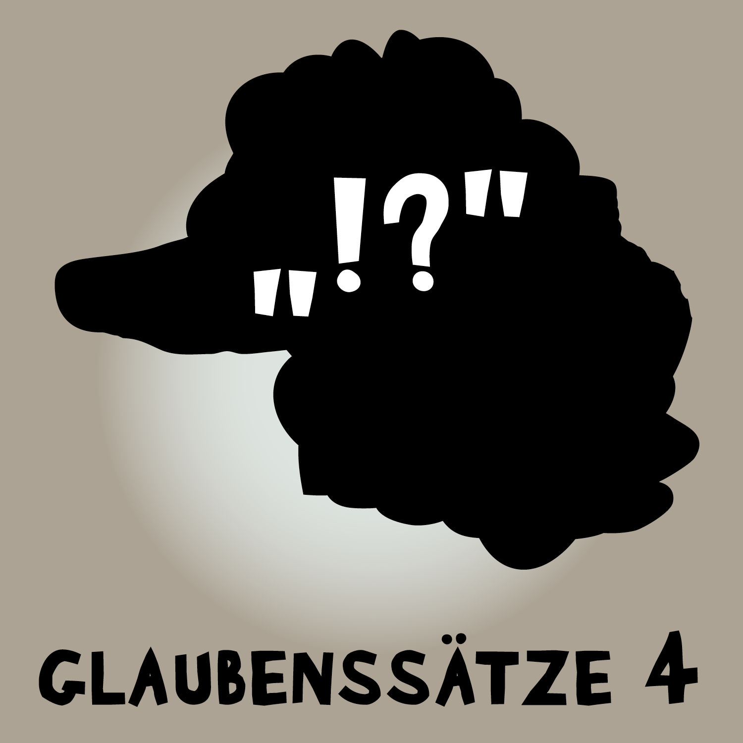 #171 Glaubenssätze 4. Was wir über Leben, Leistung und Gerechtigkeit glauben.