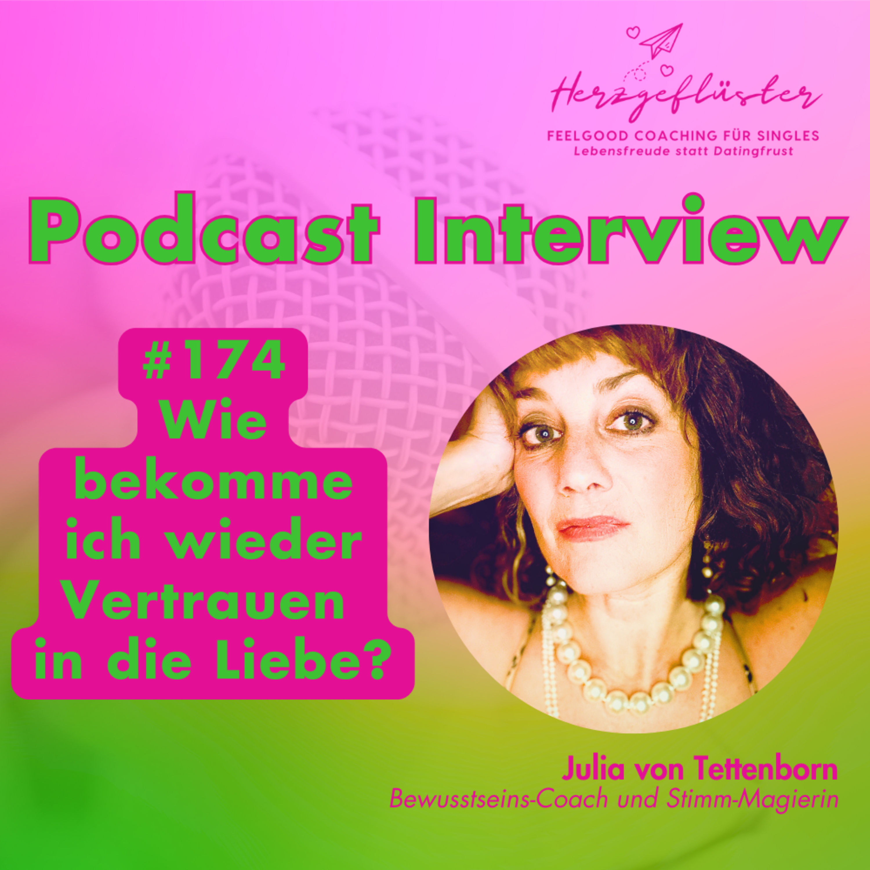 #174 Wie bekomme ich wieder Vertrauen in die Liebe? Interview mit Julia von Tettenborn