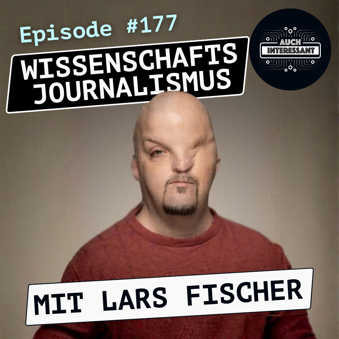 #177 Wissenschaftsjournalismus - mit Lars Fischer