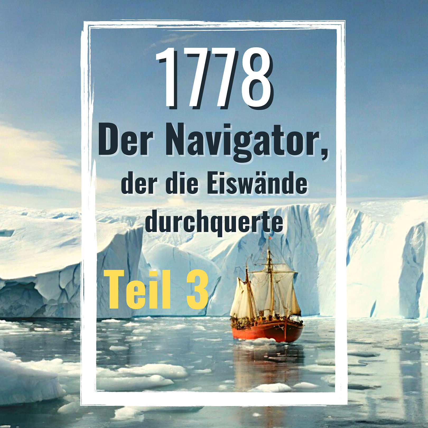 1778 - Die fantastische Reise hinter die Antarktis - Teil 3