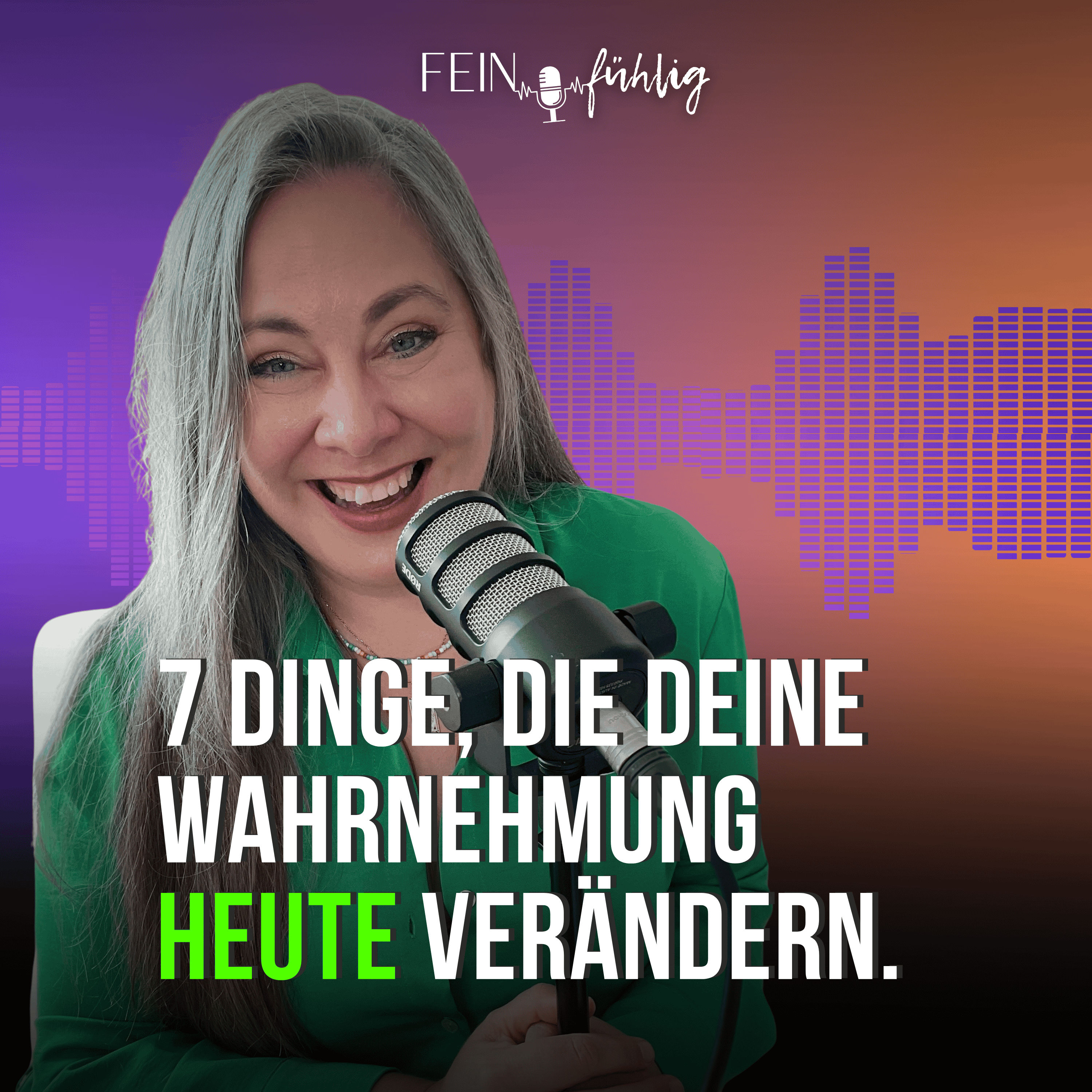 #18 7 Dinge, die deine Wahrnehmung heute verändern werden