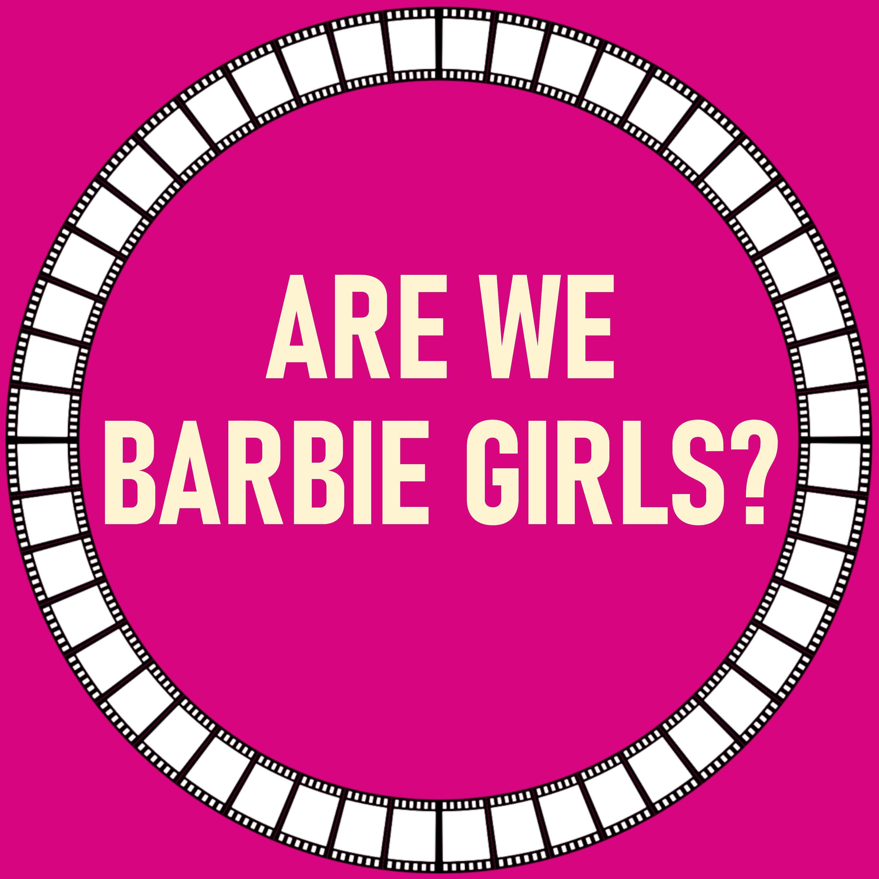 [18] Are We Barbie Girls?
