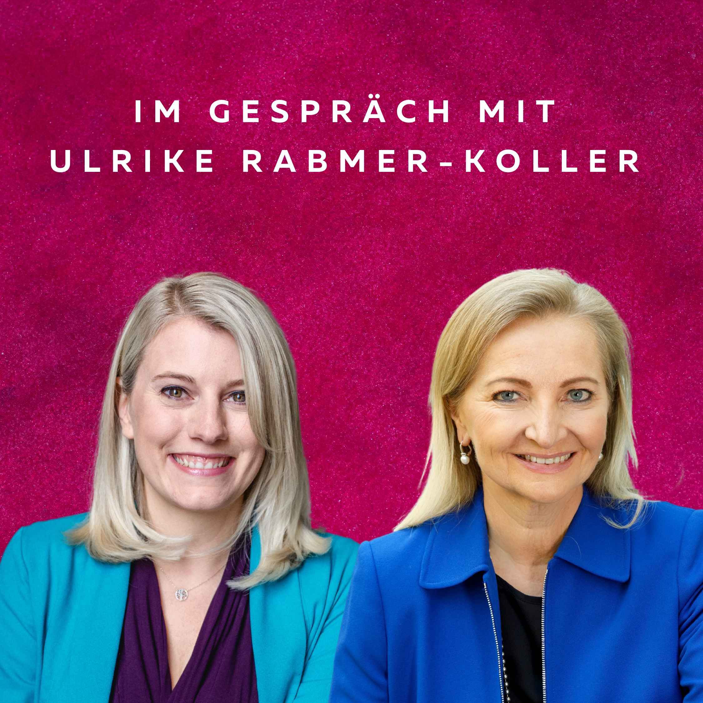 #18 - Die QuotenFrau mit Ulrike Rabmer-Koller CEO Rabmer Group