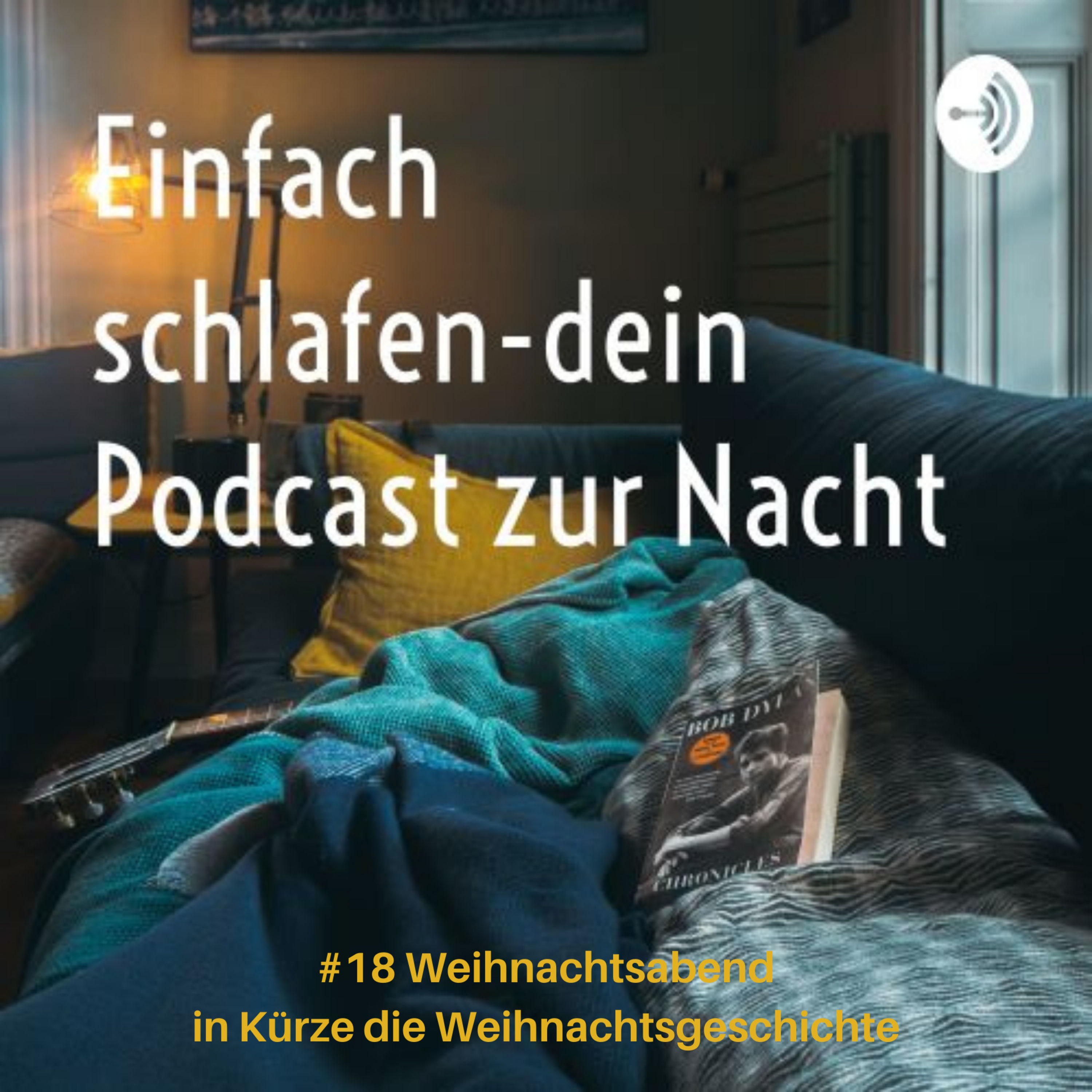 #18 Die Weihnachtsgeschichte in Kürze #schlafpodcast #einfachschlafen #einschlafen #weihnachten #einschlafpodcast