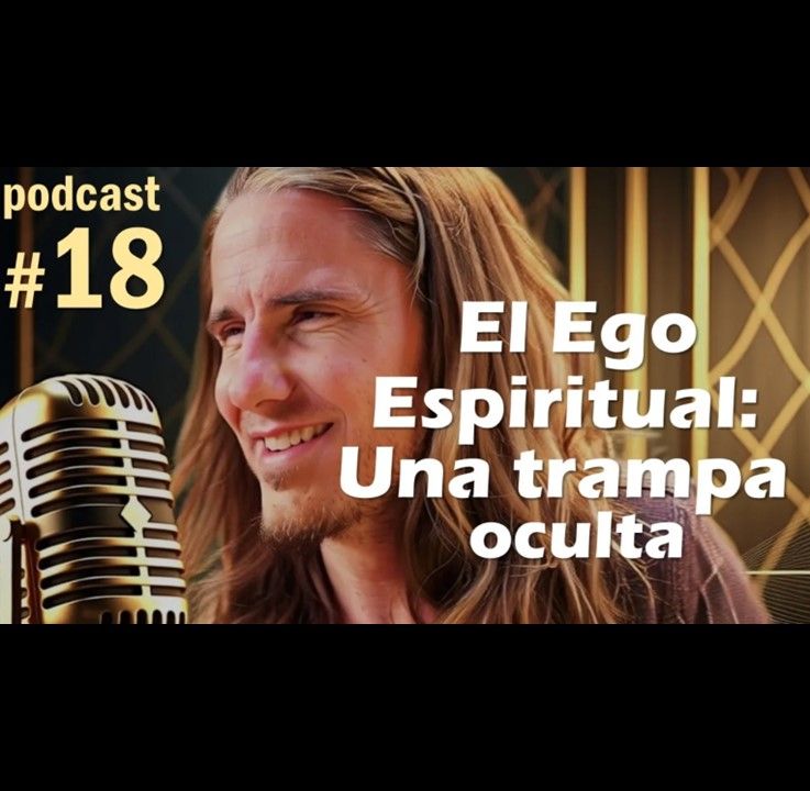 🎙️#18 El Ego Espiritual: Una Trampa Oculta - MARIANO MENÉNDEZ PODCAST