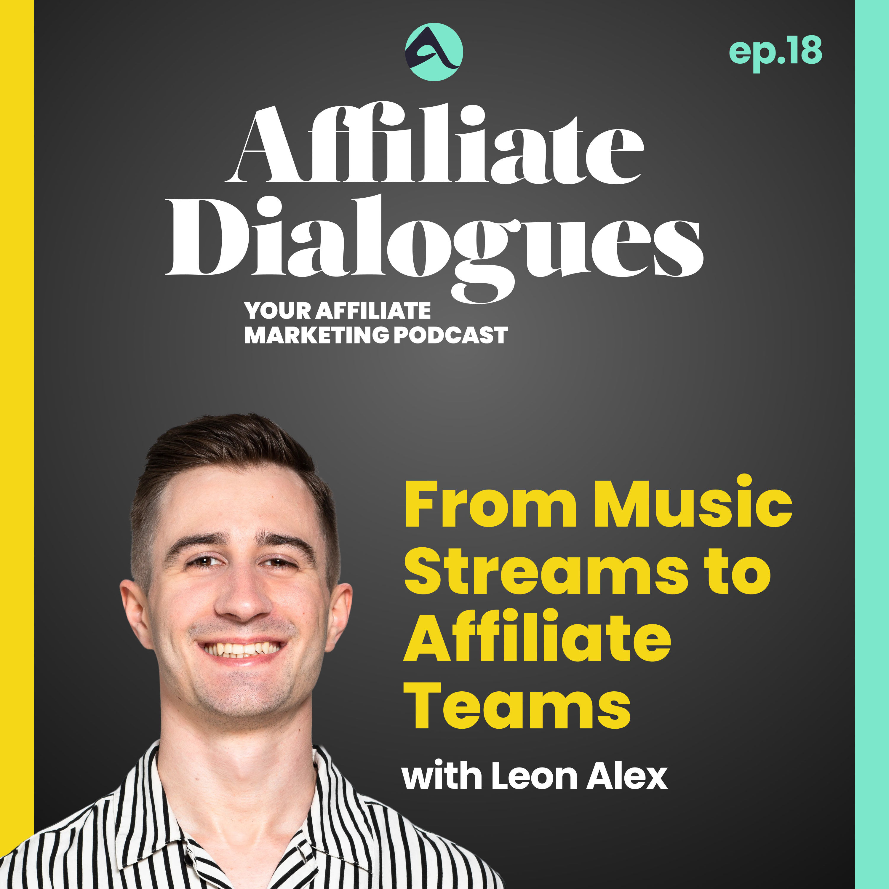 18 - From Music Streams to Affiliate Teams with Leon Alex