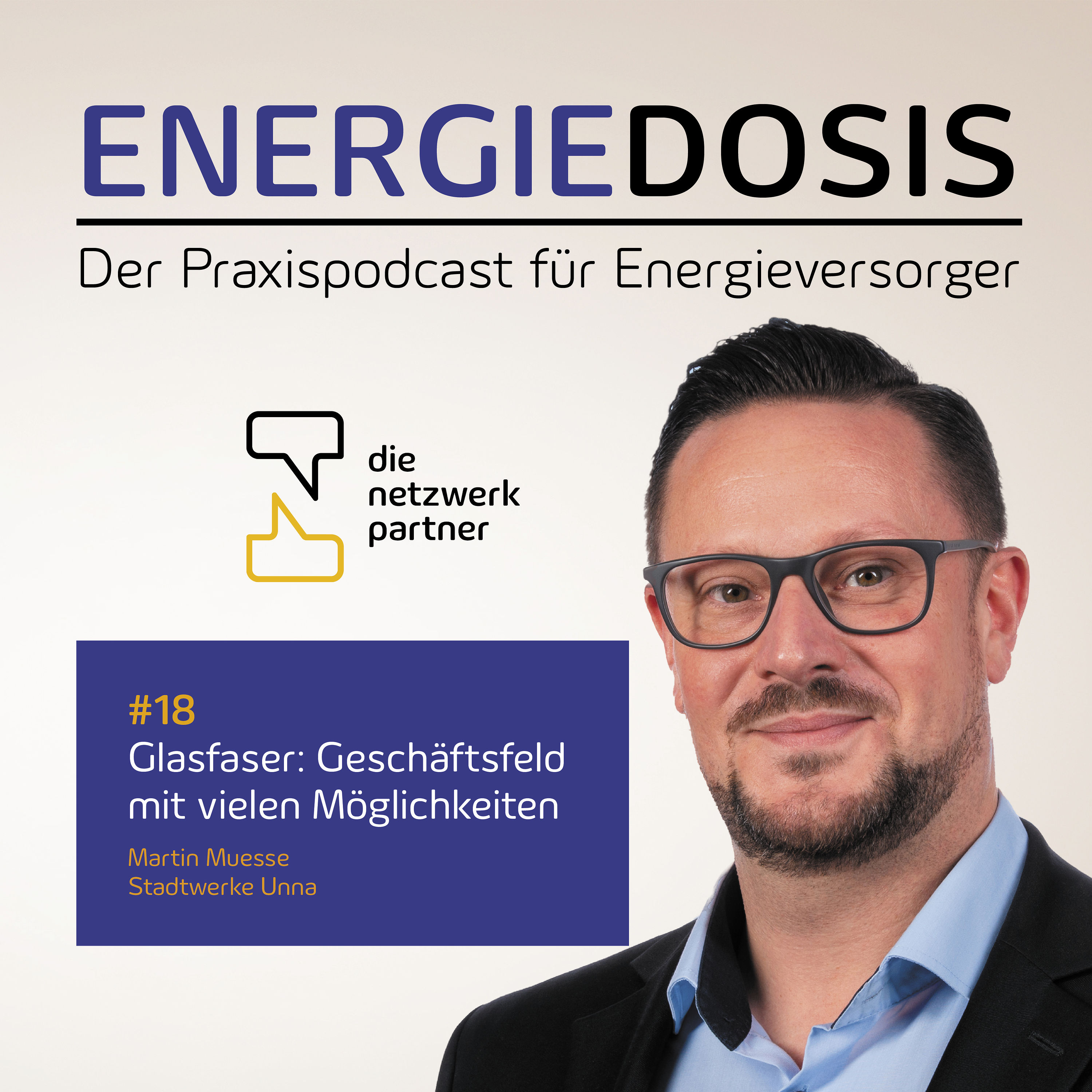 18: Glasfaser: Geschäftsfeld mit vielen Möglichkeiten – Martin Muesse, Stadtwerke Unna