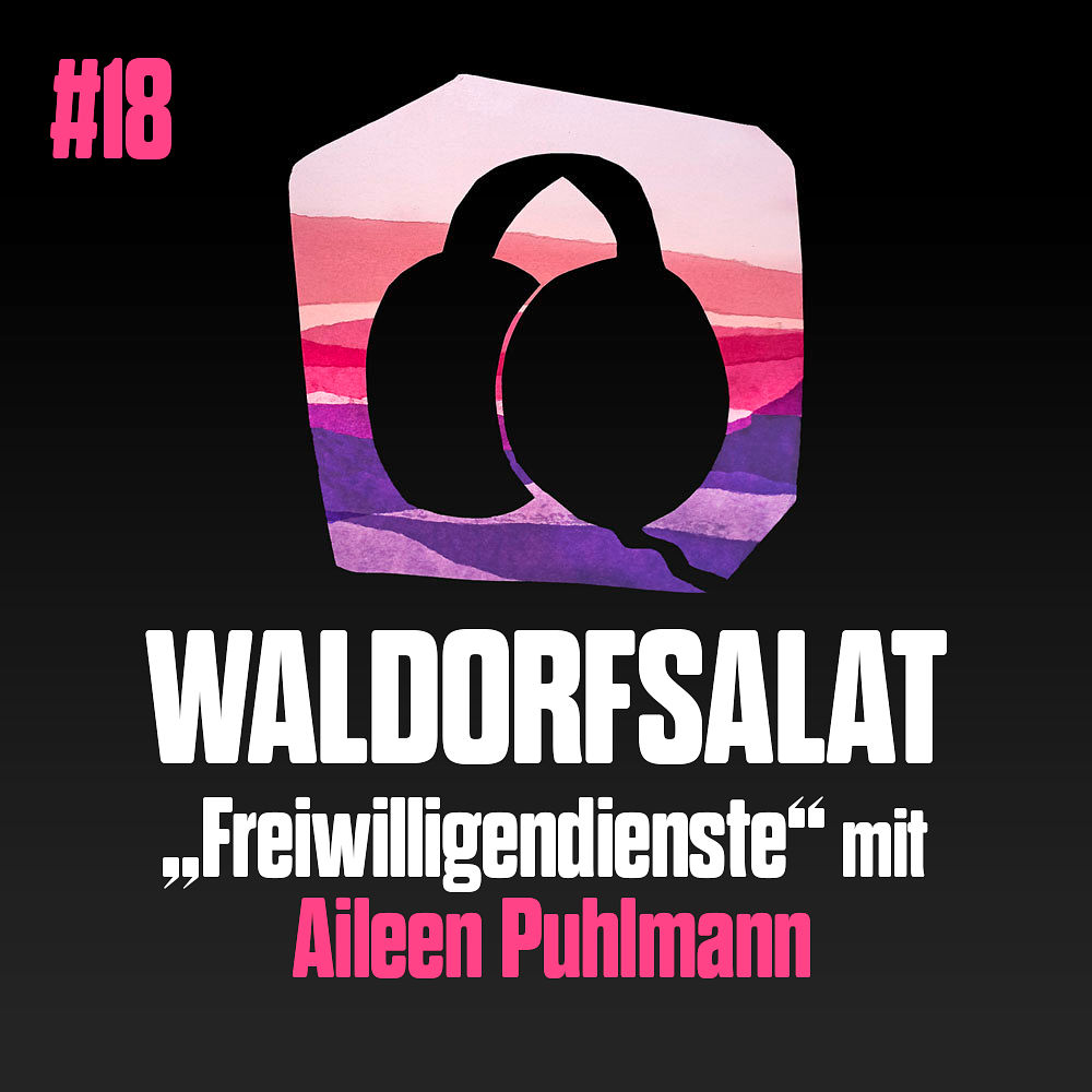 #18 mit Aileen Puhlmann: Freiwilligendienste