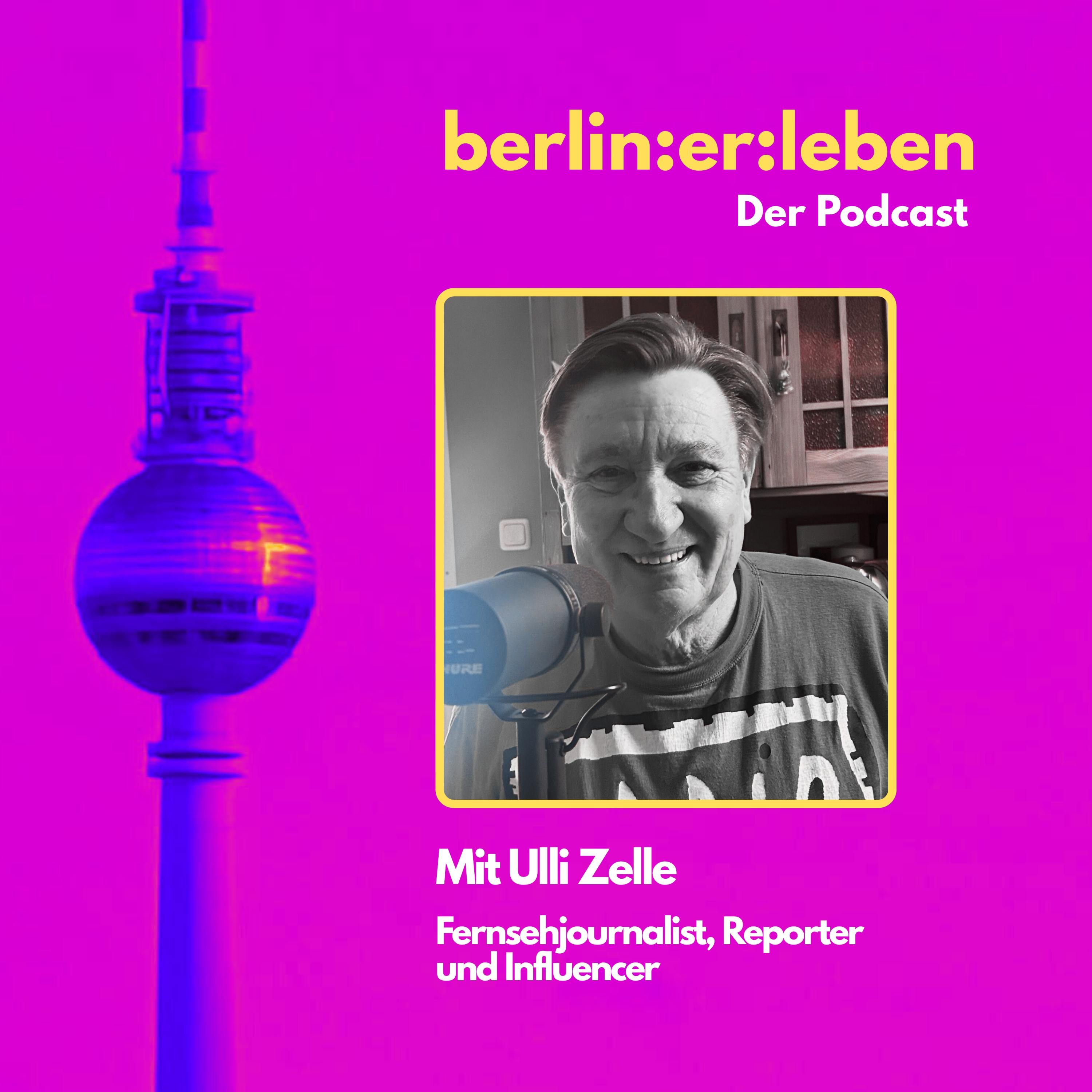 #18 Ulli Zelle - Das Gesicht Berlins & die Stimme der Stadt