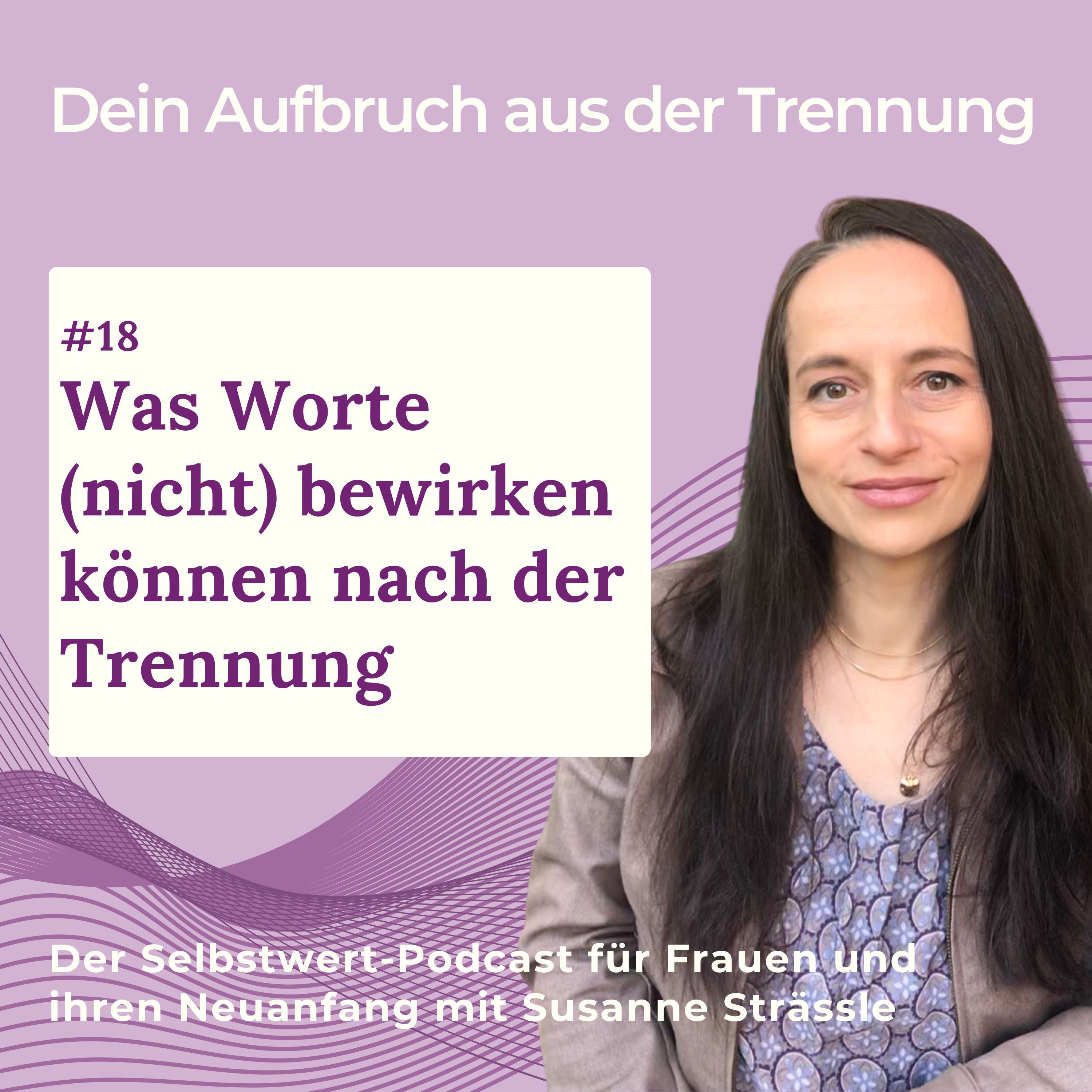 #18 Was Worte (nicht) bewirken können nach der Trennung