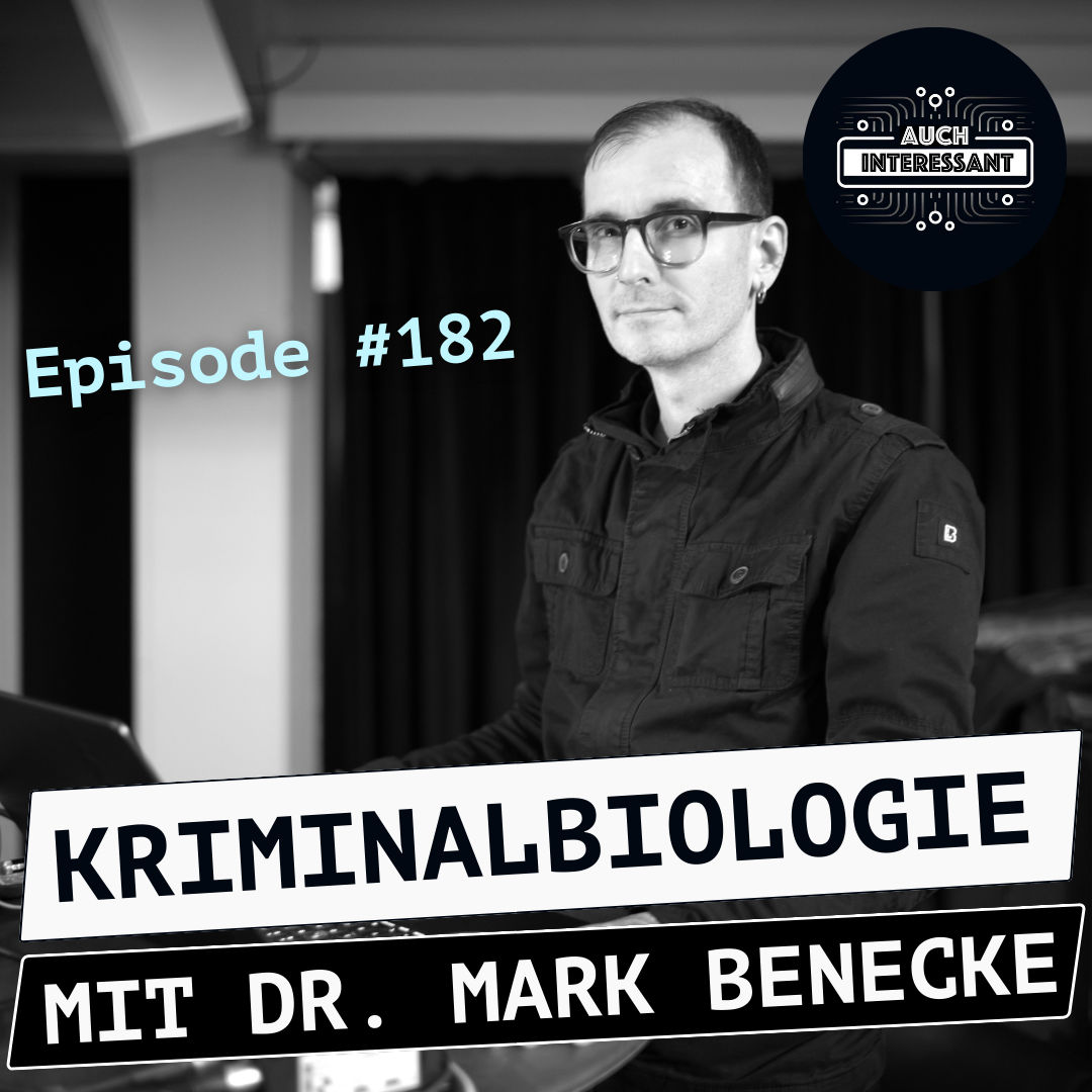 #182 Kriminalbiologie - mit Dr. Mark Benecke