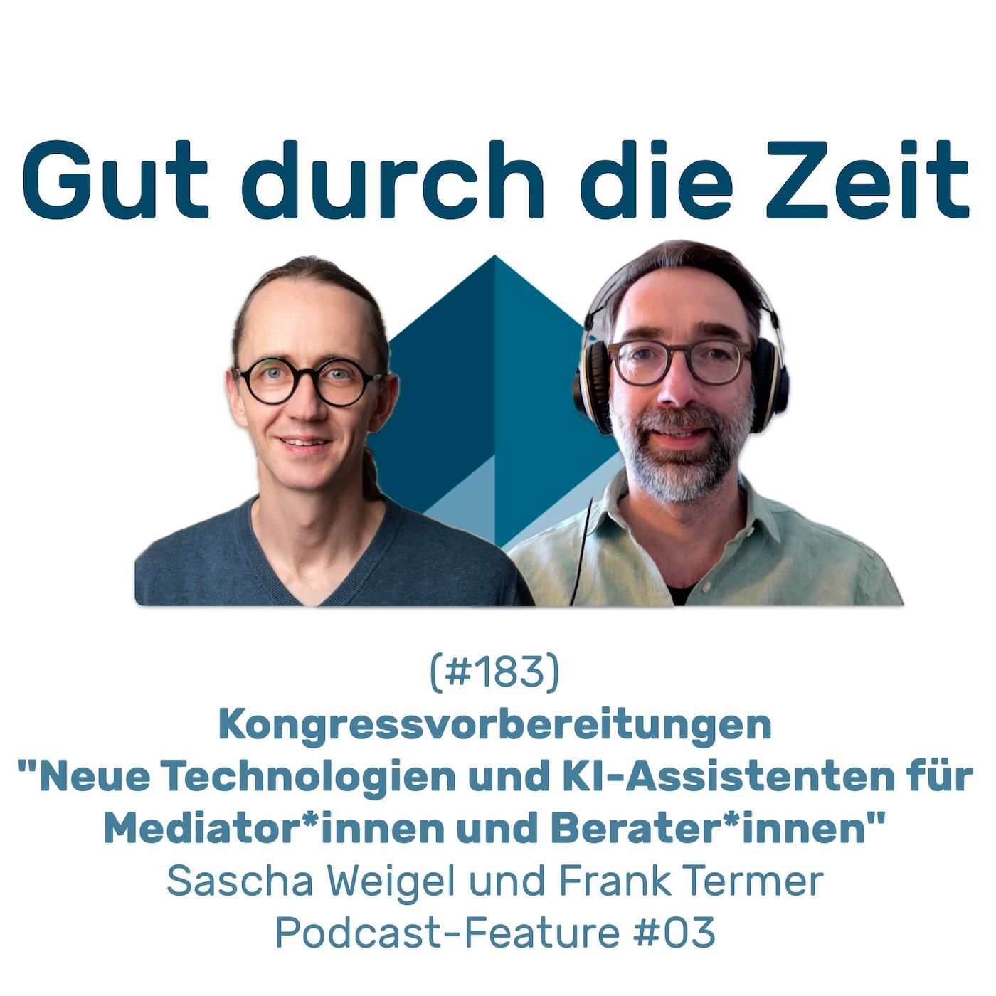 #183 - Kongressvorbereitungen "Neue Technologien und KI-Assistenten für Mediator*innen und Berater*innen (Feature #03)