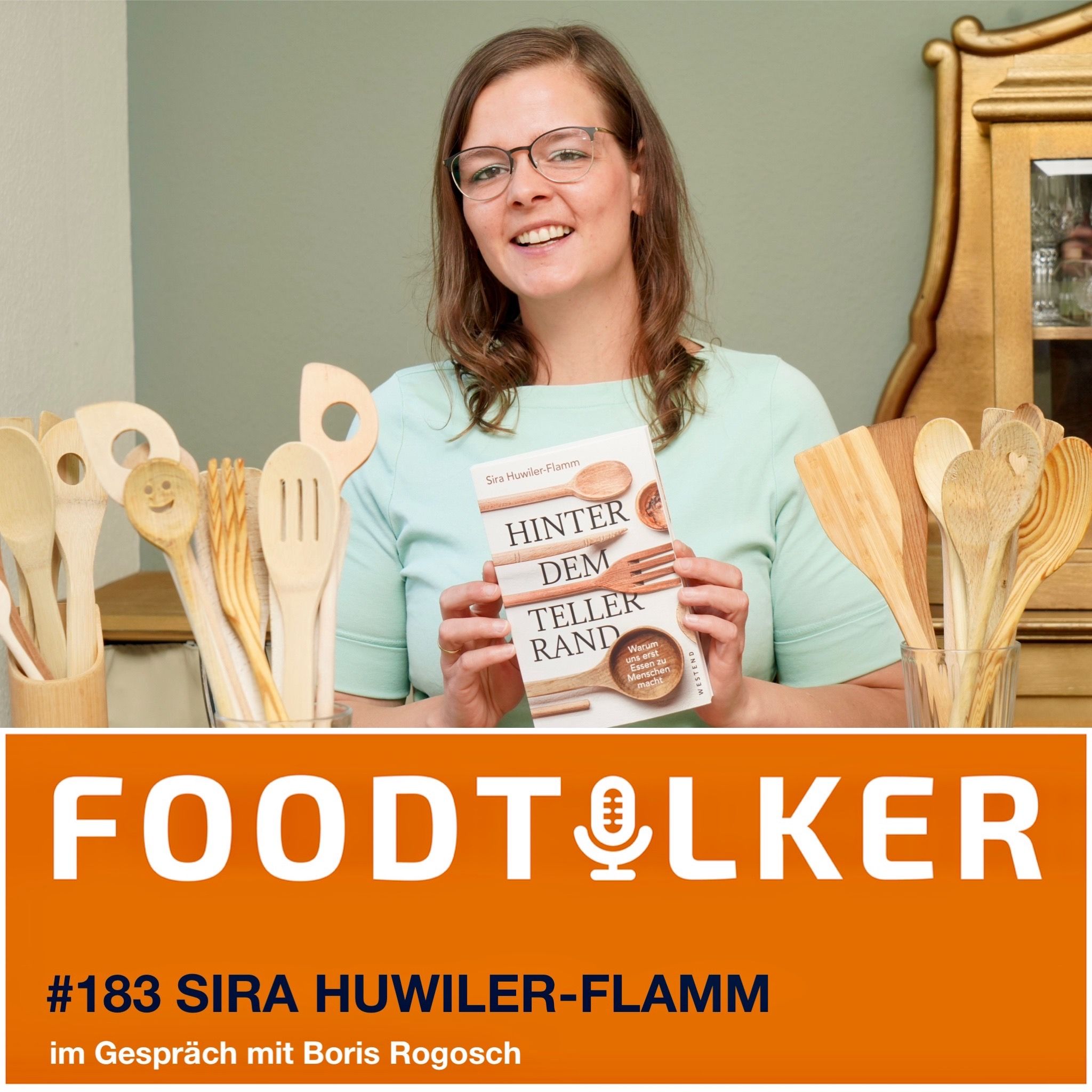 #183 Sira Huwiler-Flamm – Hinter dem Tellerrand: Warum Essen viel mehr ist als nur Nahrung