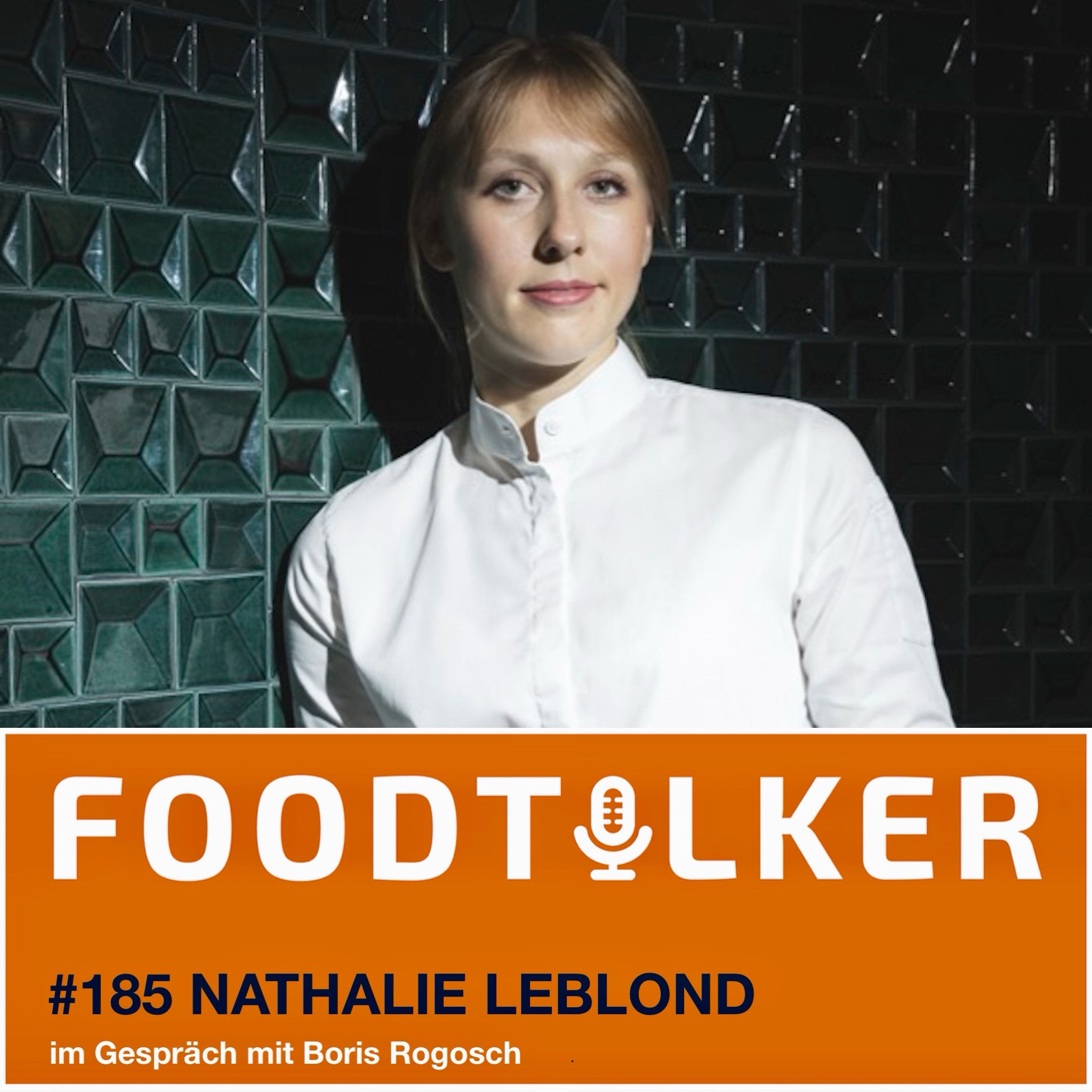 #185 Nathalie Leblond - Spitzenköchin ohne Klischees, aber mit Klartext und Leidenschaft