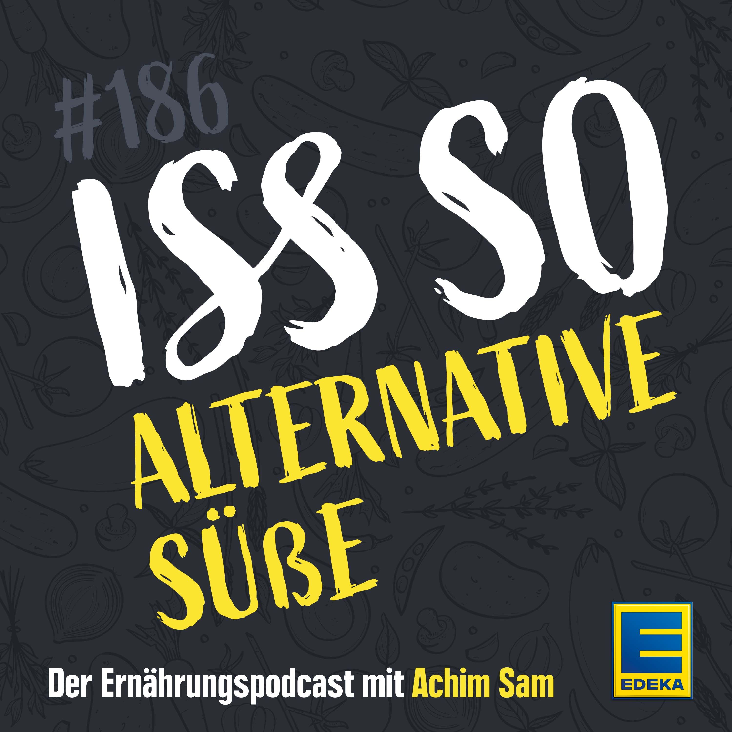 186: Alternative Süße - Was ist der beste Zuckerersatz?