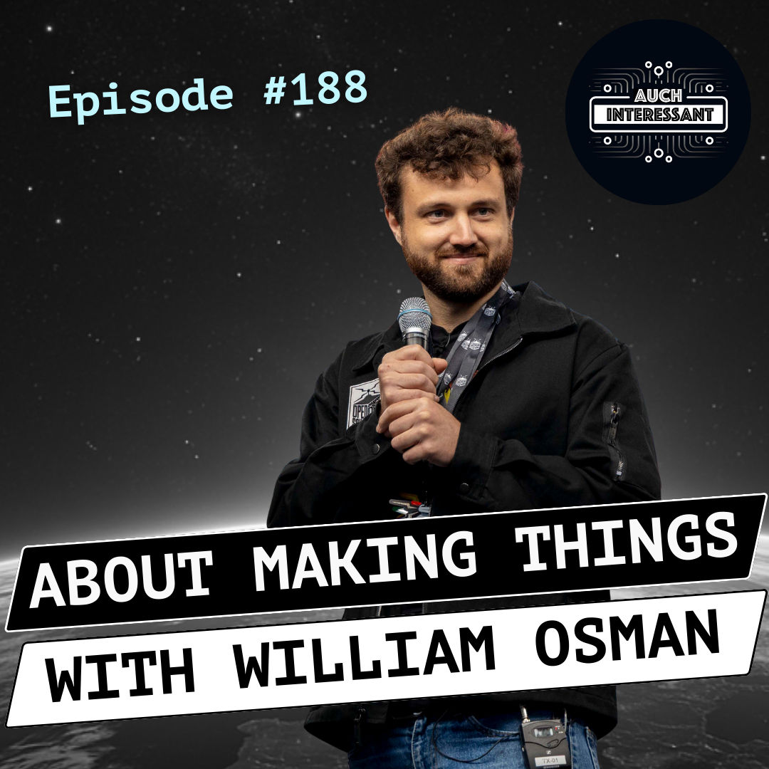 #188 About making things - with William Osman