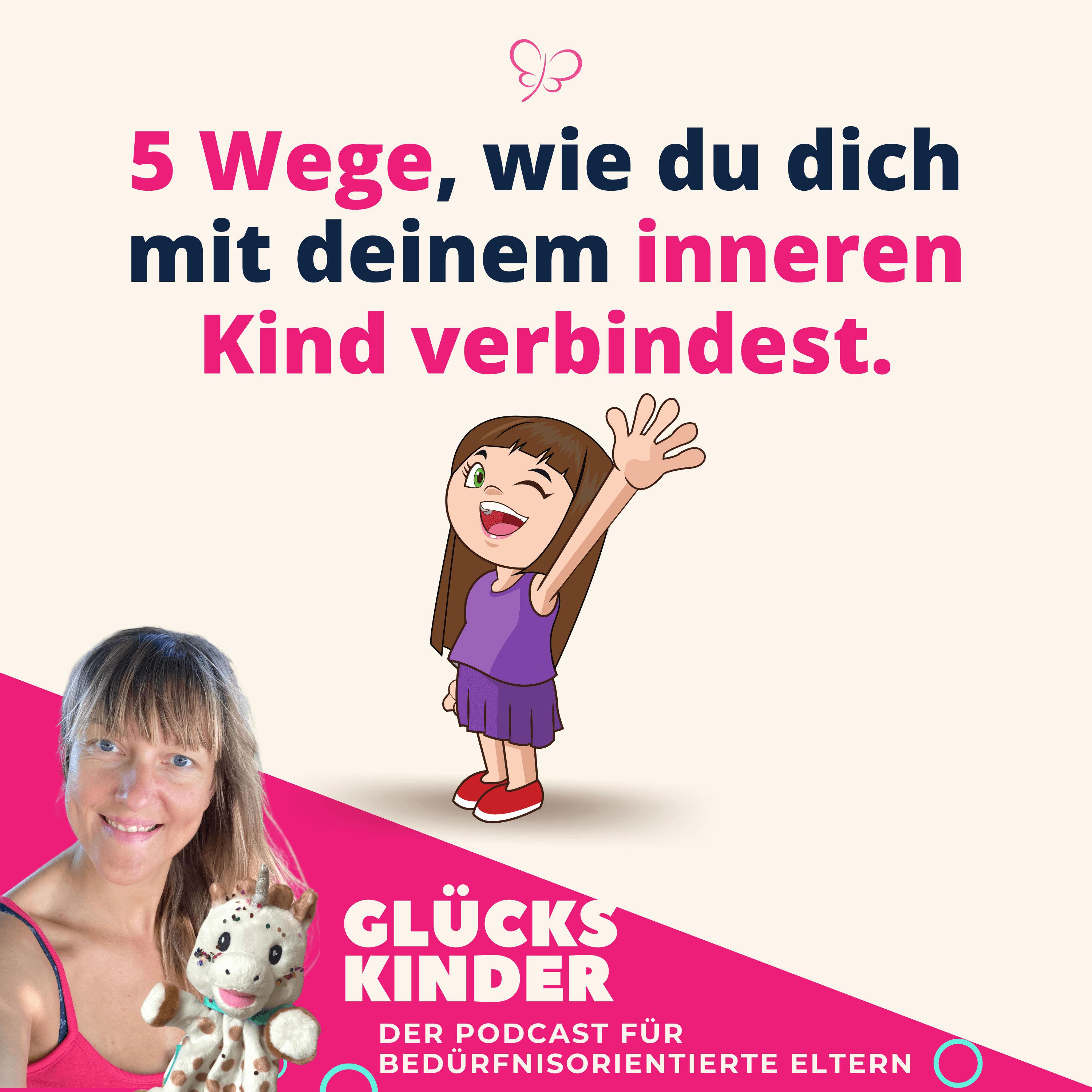 #19 5 Wege, wie du dich mit deinem inneren Kind verbindest