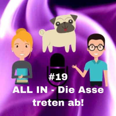 #19 - ALL IN - Die Asse treten ab!