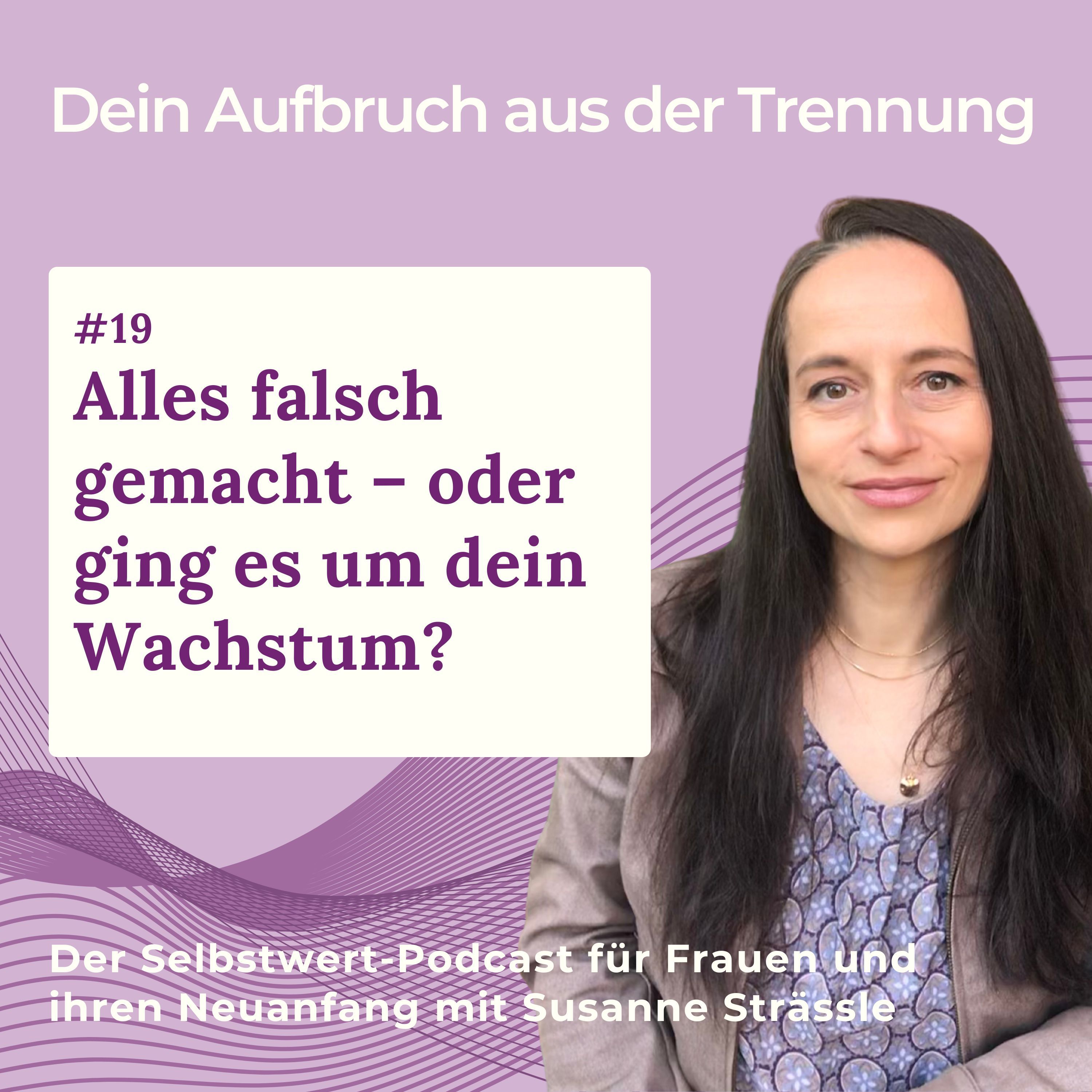 #19 Alles falsch gemacht – oder ging es um dein Wachstum?