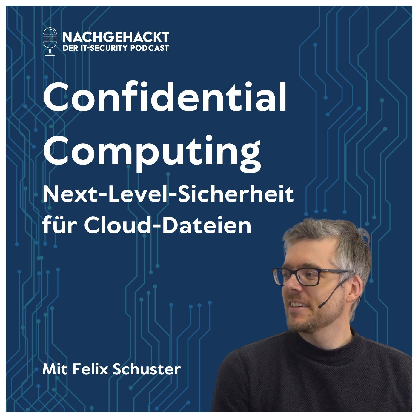 #19 Confidential Computing: Next-Level-Sicherheit für Cloud-Daten