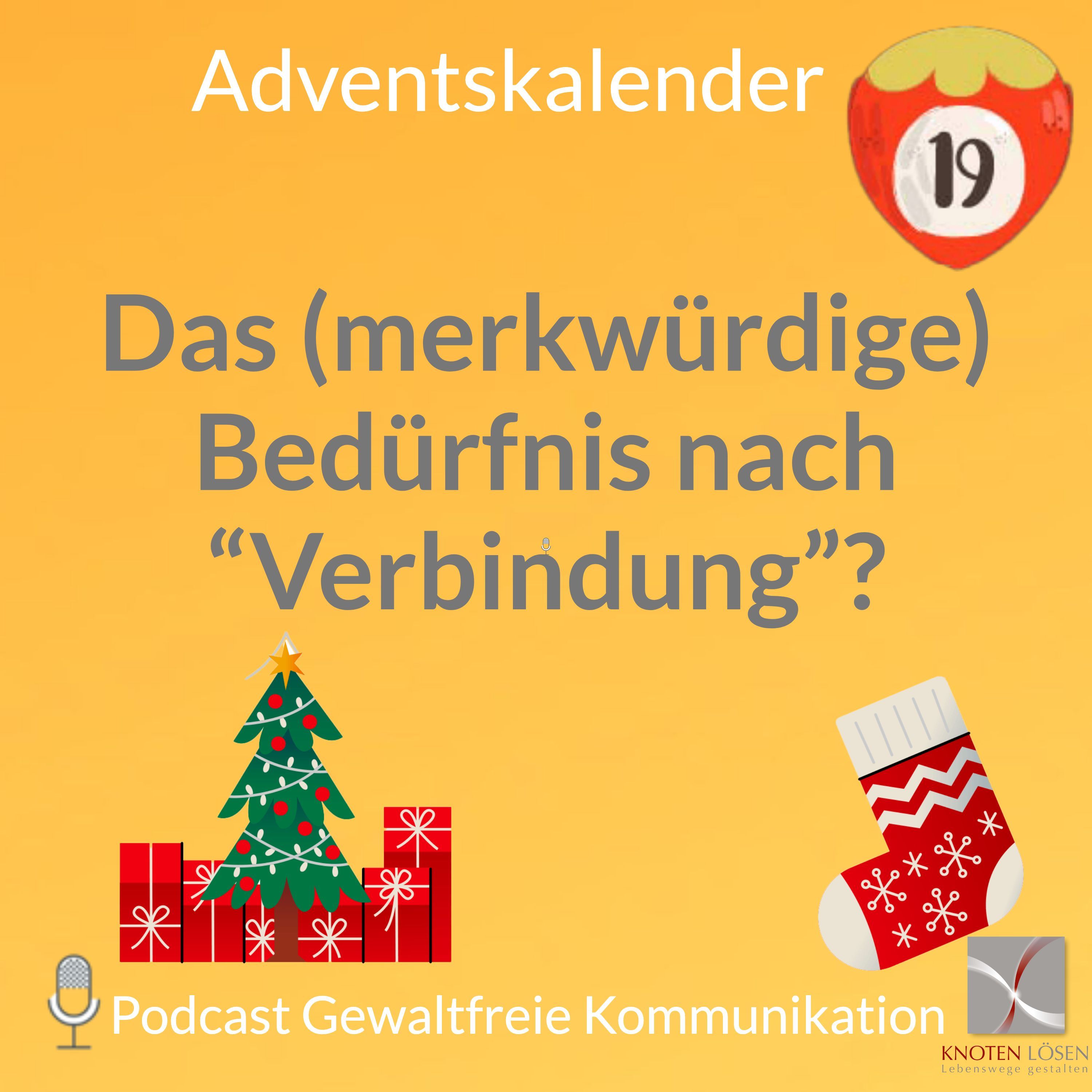 19. Das (merkwürdige) Bedürfnis nach “Verbindung”?