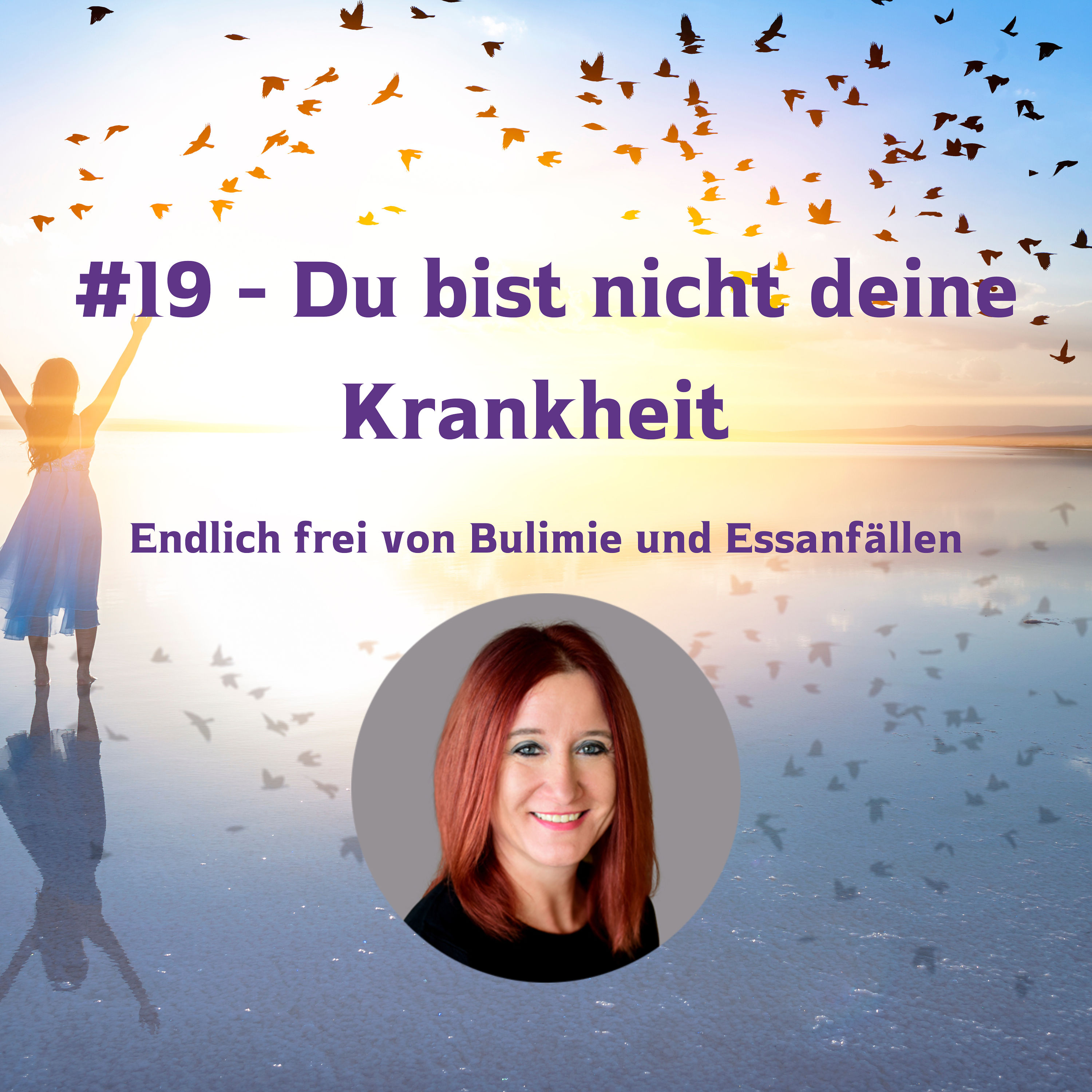 #19 - Du bist nicht deine Krankheit