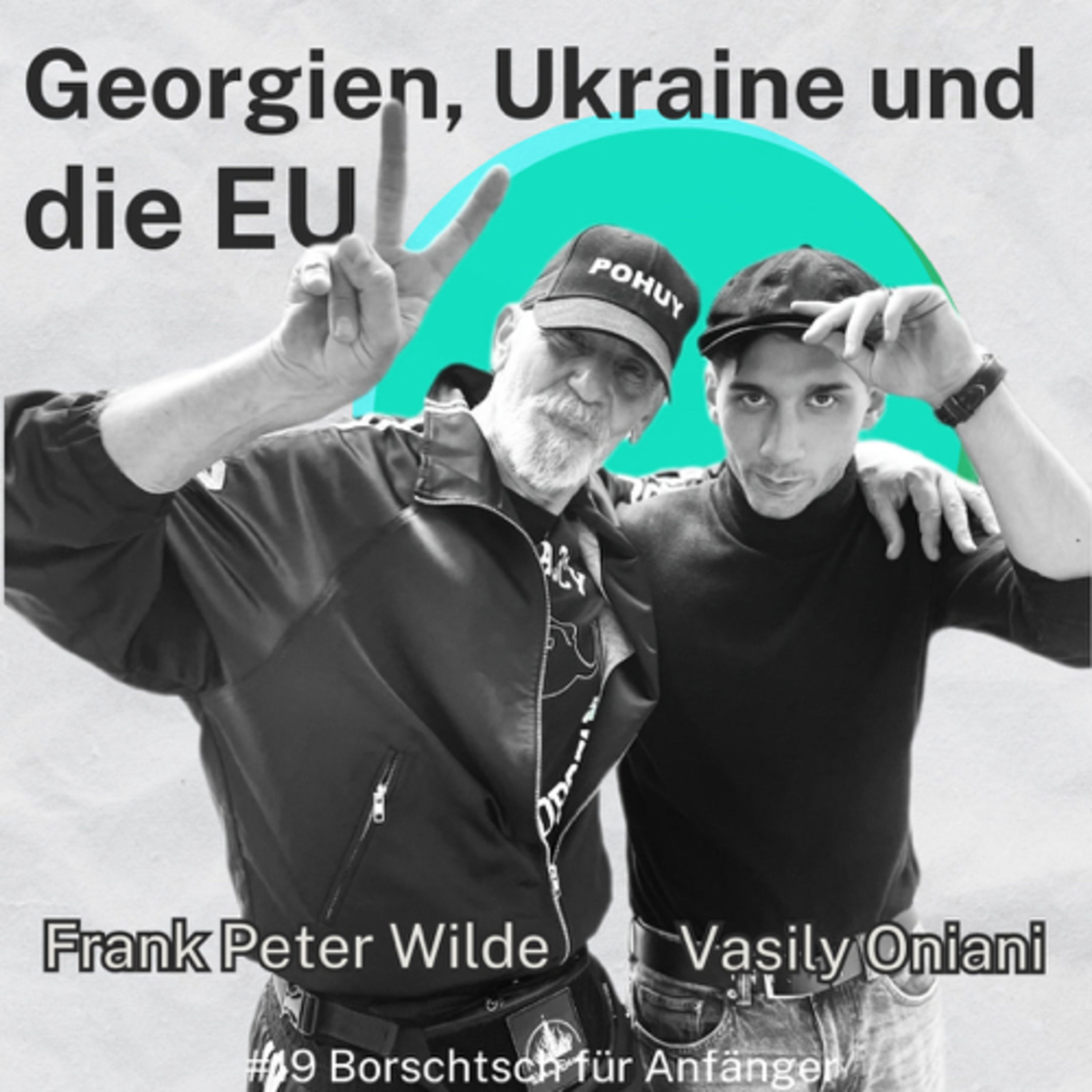 #19 Georgien, Ukraine und die EU. Gemeinsam für die Freiheit mit Frank Peter Wilde und Vasily Oniani