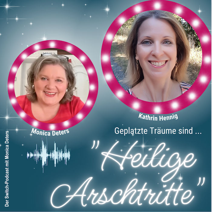 #19 - Heilige Arschtritte - Die Frau, die ihren Weg aus negativen Verhaltensmustern fand