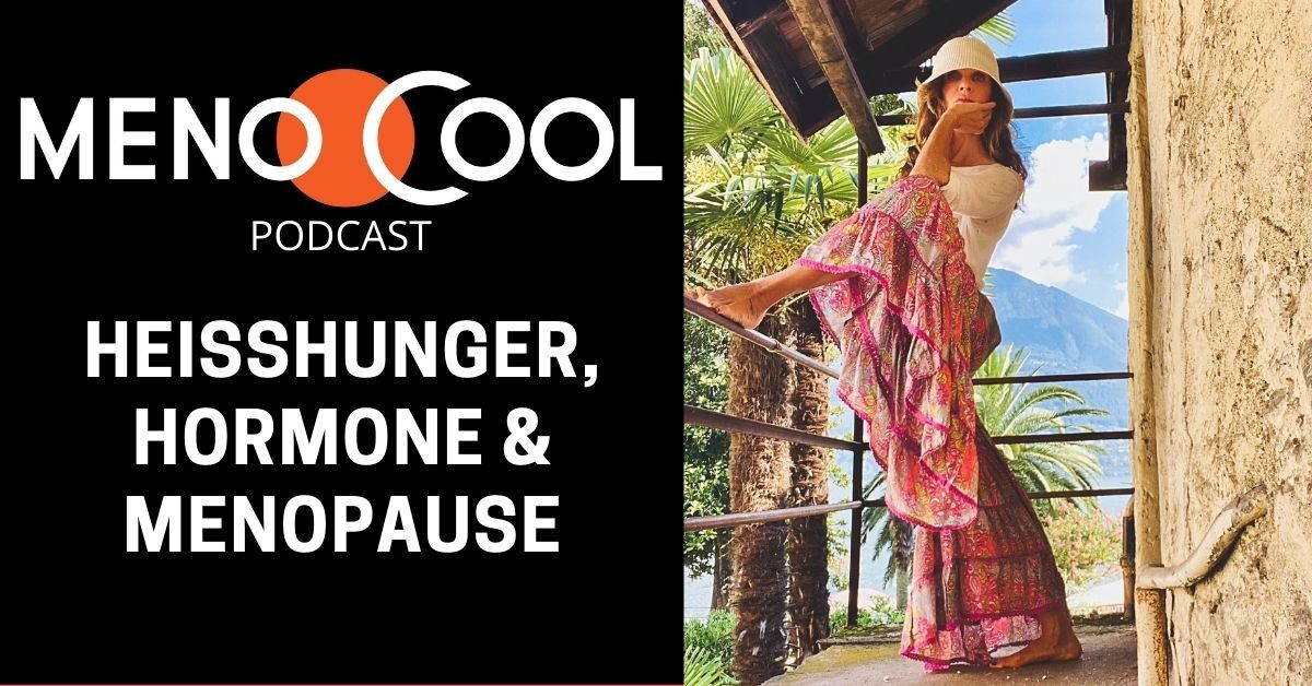 #19 Heisshunger, Hormone &#x26; Menopause
