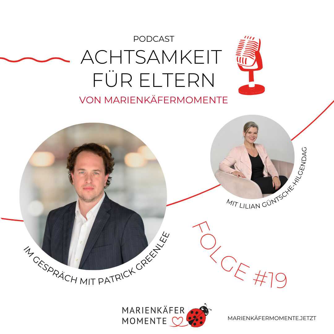 #19 MARIENKÄFERMOMENTE: Veränderungsmanagement und bewusste Führung - im Talk mit Patrick Greenlee
