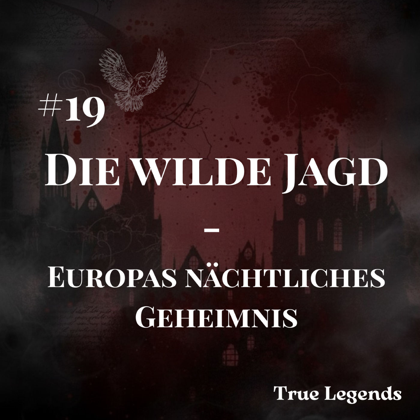 #19 True Legends | Die Wilde Jagd – Europas nächtliches Geheimnis