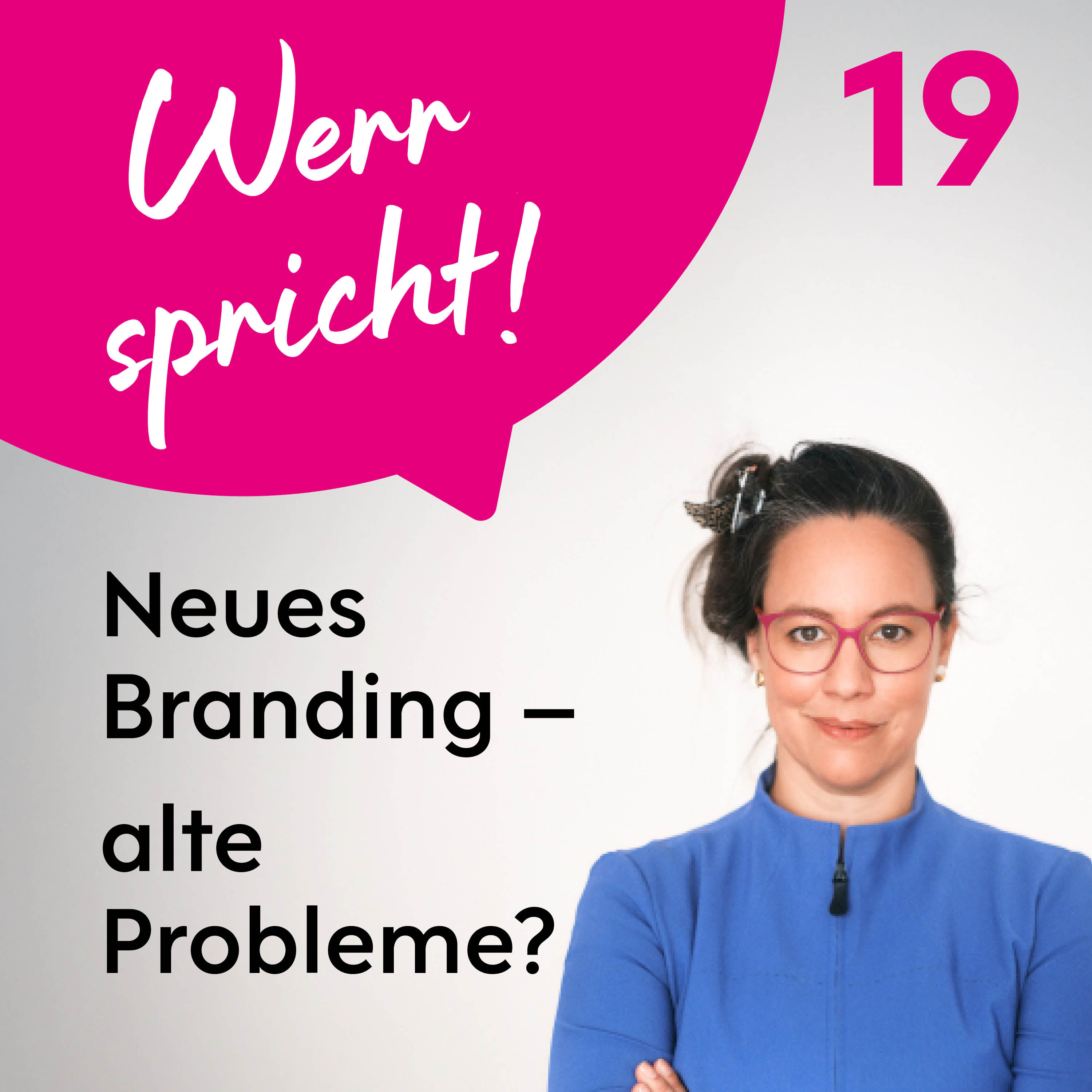 #19 Was es für ein Rebranding braucht