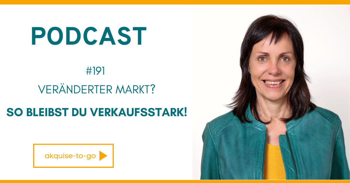 #191 Veränderter Markt? So bleibst du dennoch verkaufsstark!