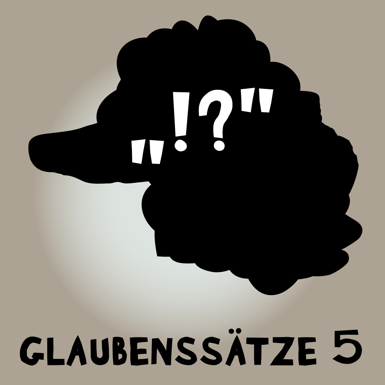 #192 Glaubenssätze 5. Was uns antreibt und was uns begrenzt.