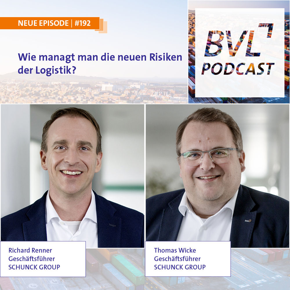 #192: Wie managt man die neuen Risiken der Logistik? (Richard Renner, Thomas Wicke, Schunck Group)