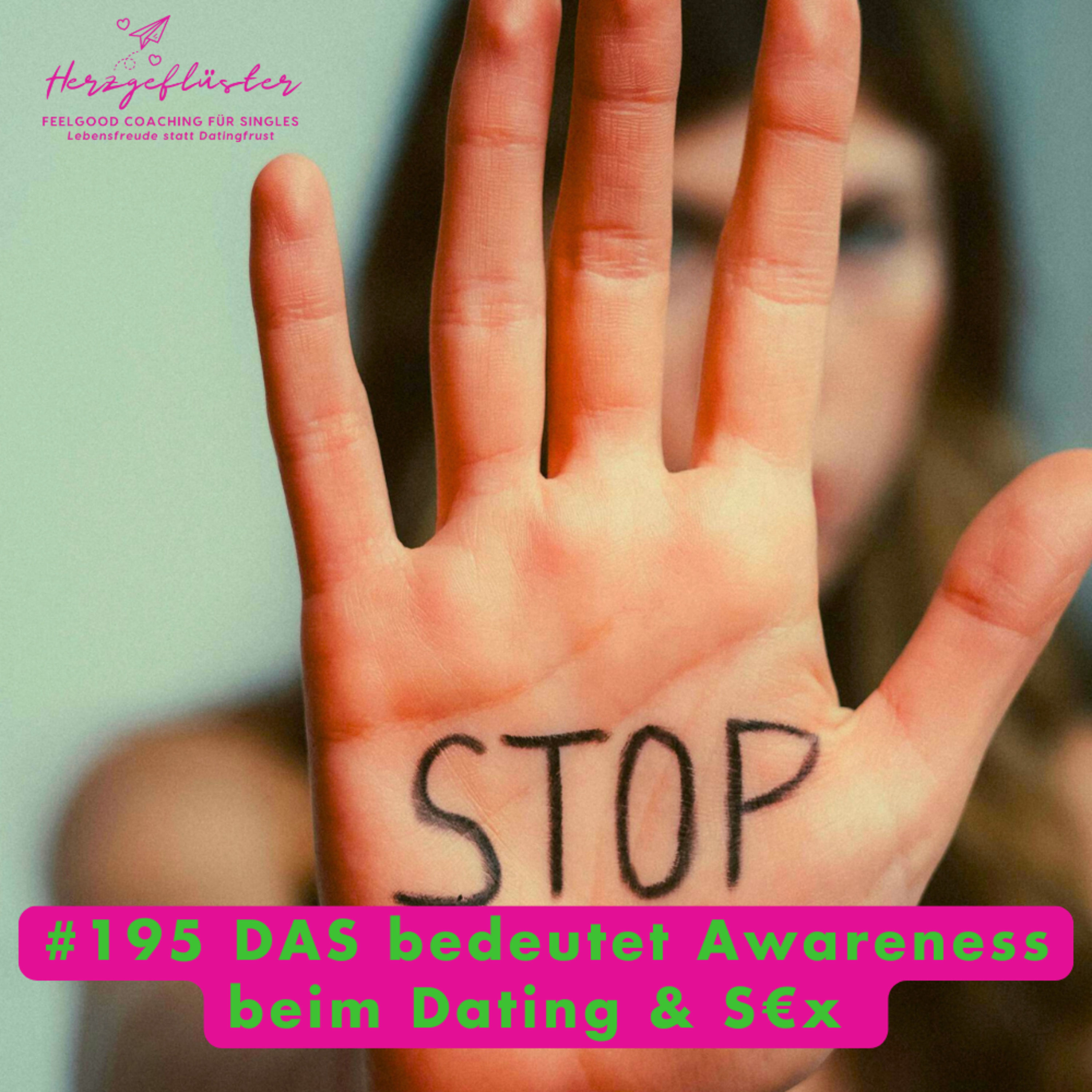 #195 DAS bedeutet Awareness beim Dating & S€x