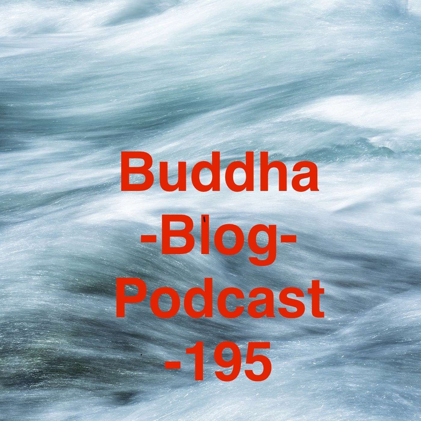 195-Was macht einen Menschen aus - Buddha Blog -Buddhismus im Alltag