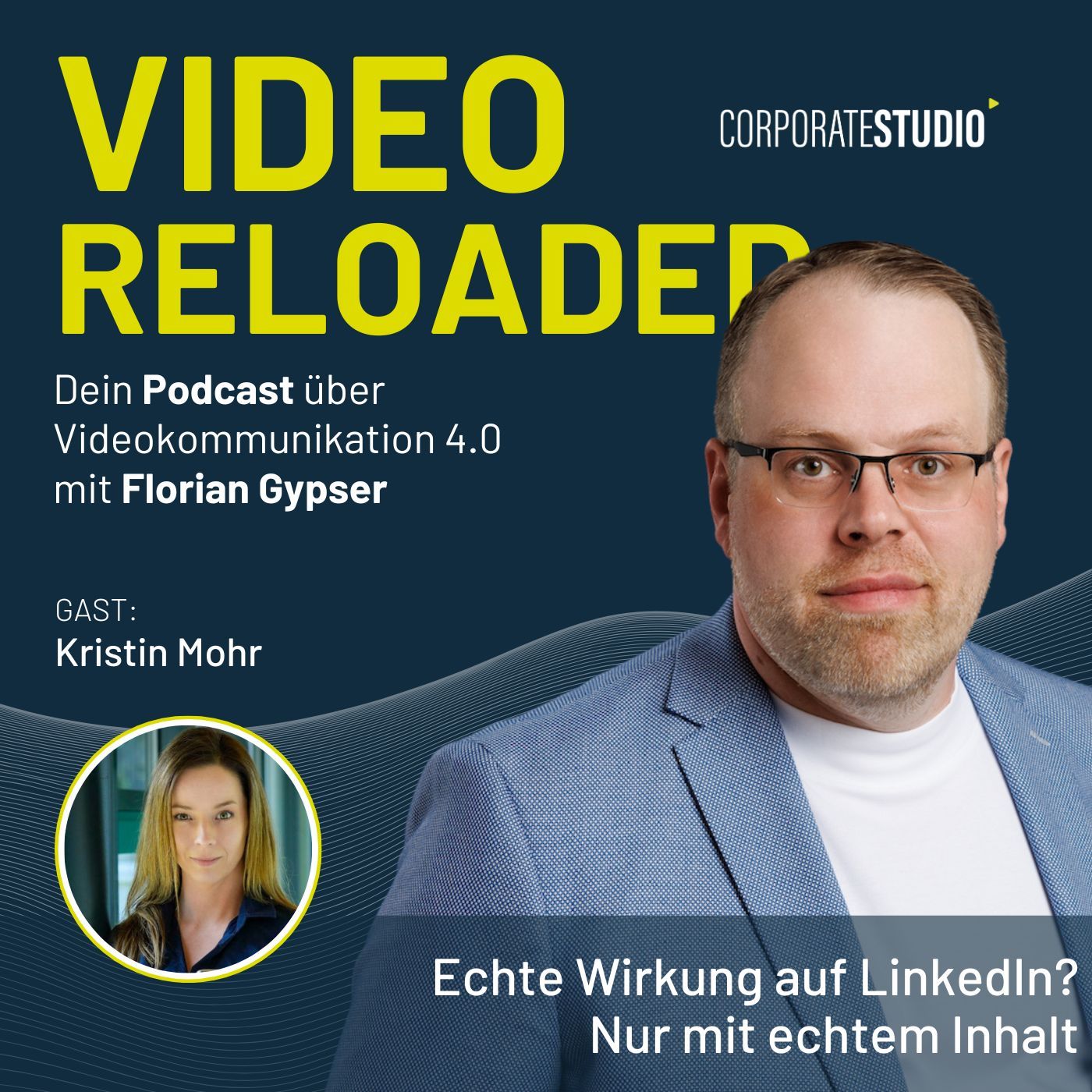 #197 - Kristin Mohr - Echte Wirkung auf LinkedIn? Nur mit echtem Inhalt